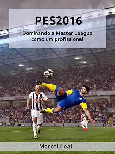 PES2016 - Dominando a Master League como um profissional: Um guia para as táticas e estratégias do jogo.