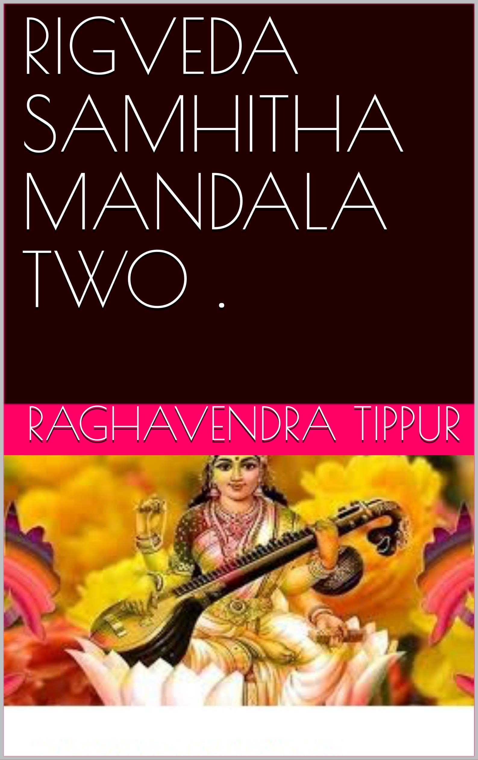 RIGVEDA SAMHITHA MANDALA TWO .