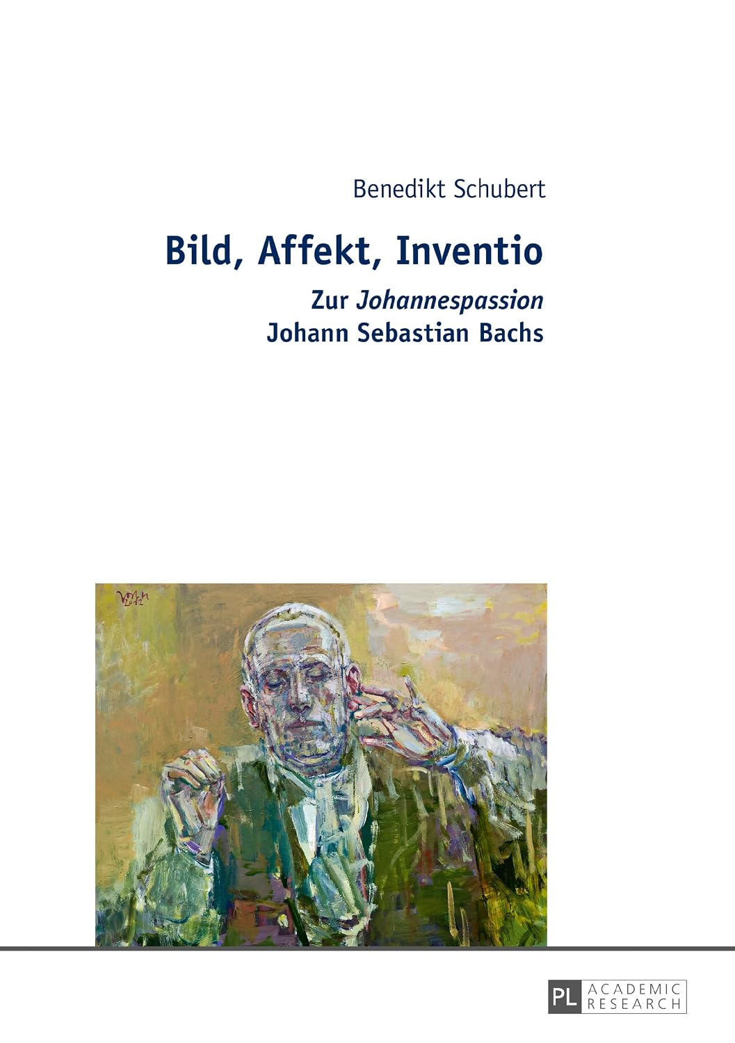 Bild, Affekt, Inventio: Zur «Johannespassion» Johann Sebastian Bachs (German Edition)