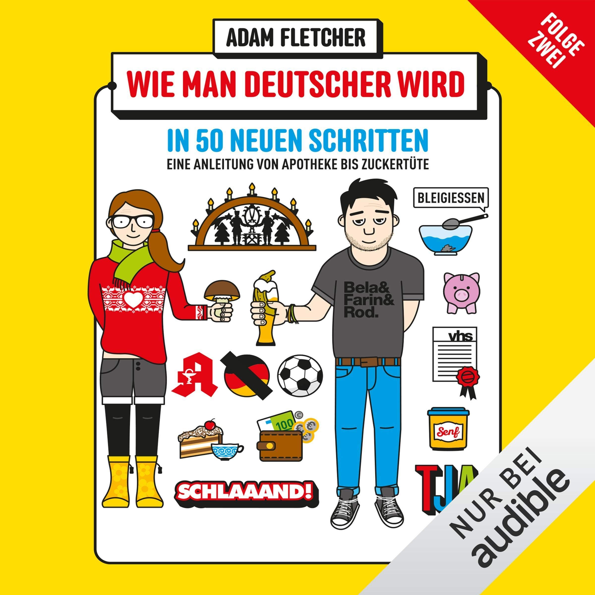 Cover art for Wie man Deutscher wird in 50 neuen Schritten - Eine Anleitung von Apotheke bis Zuckertüte