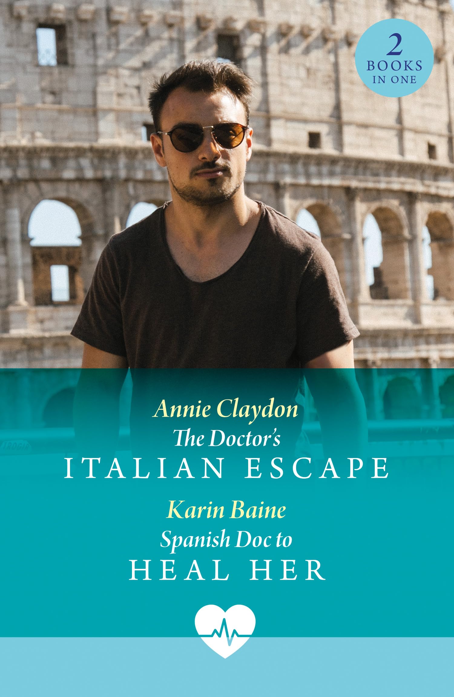 The Doctor's Italian Escape / Spanish Doc To Heal Her: The Doctor's Italian Escape (Jet Set Docs) / Spanish Doc to Heal Her (Jet Set Docs)