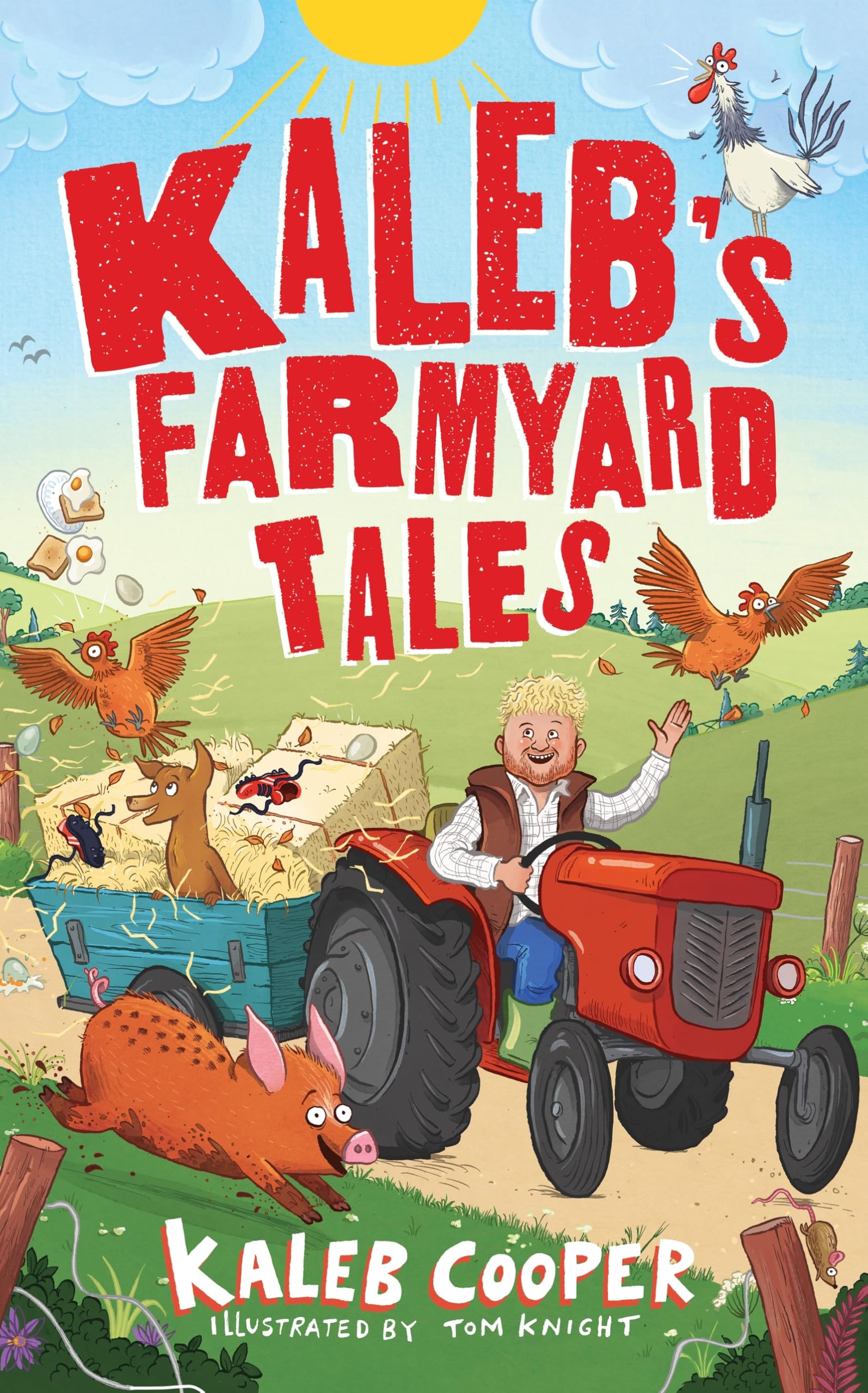 Kaleb's Farmyard Tales: Escaping Animals and Runaway Tractors by Kaleb Cooper