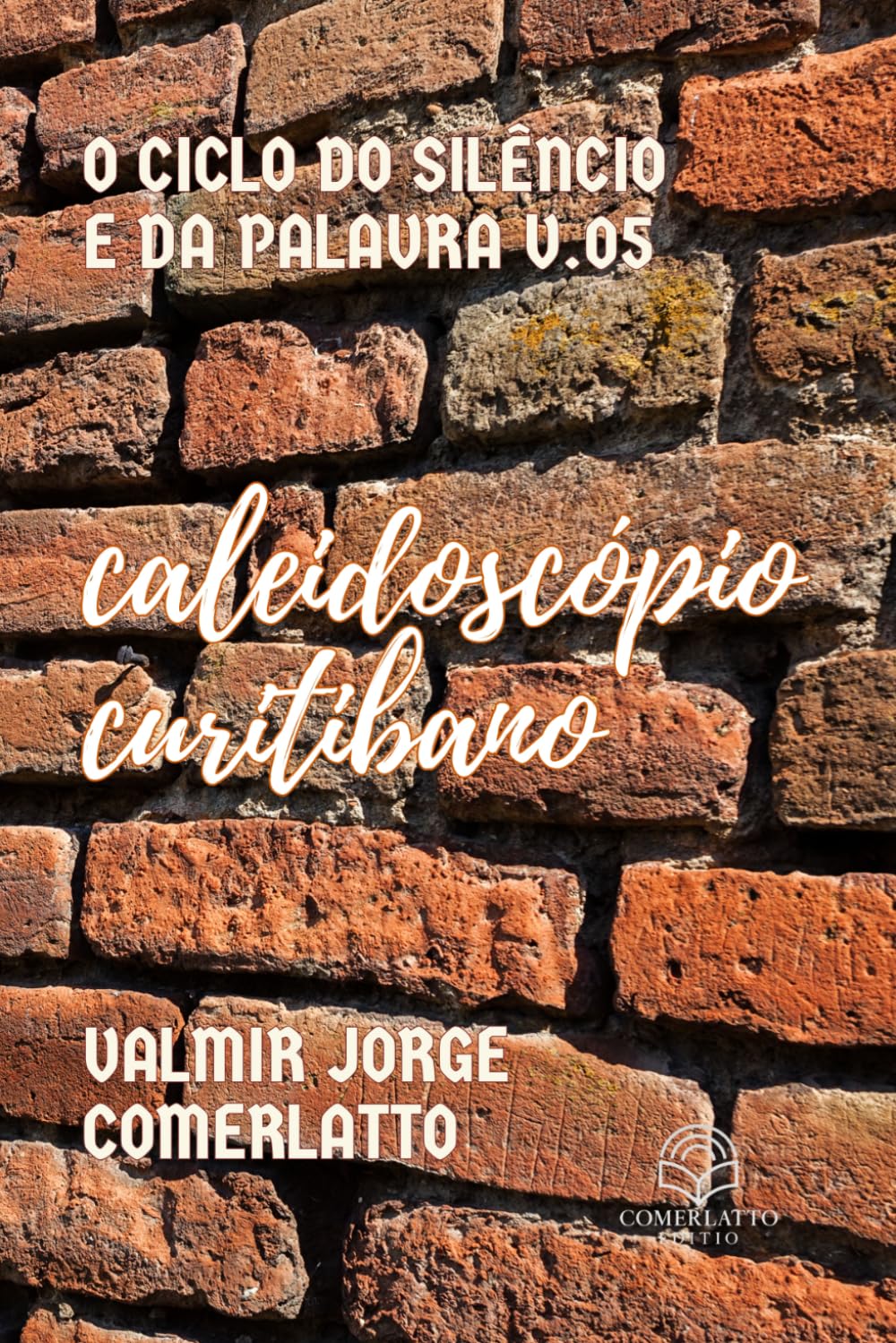 CALEIDOSCÓPIO CURITIBANO: Reflexos Da Alma Urbana (O CICLO DO SILÊNCIO E DA PALAVRA)