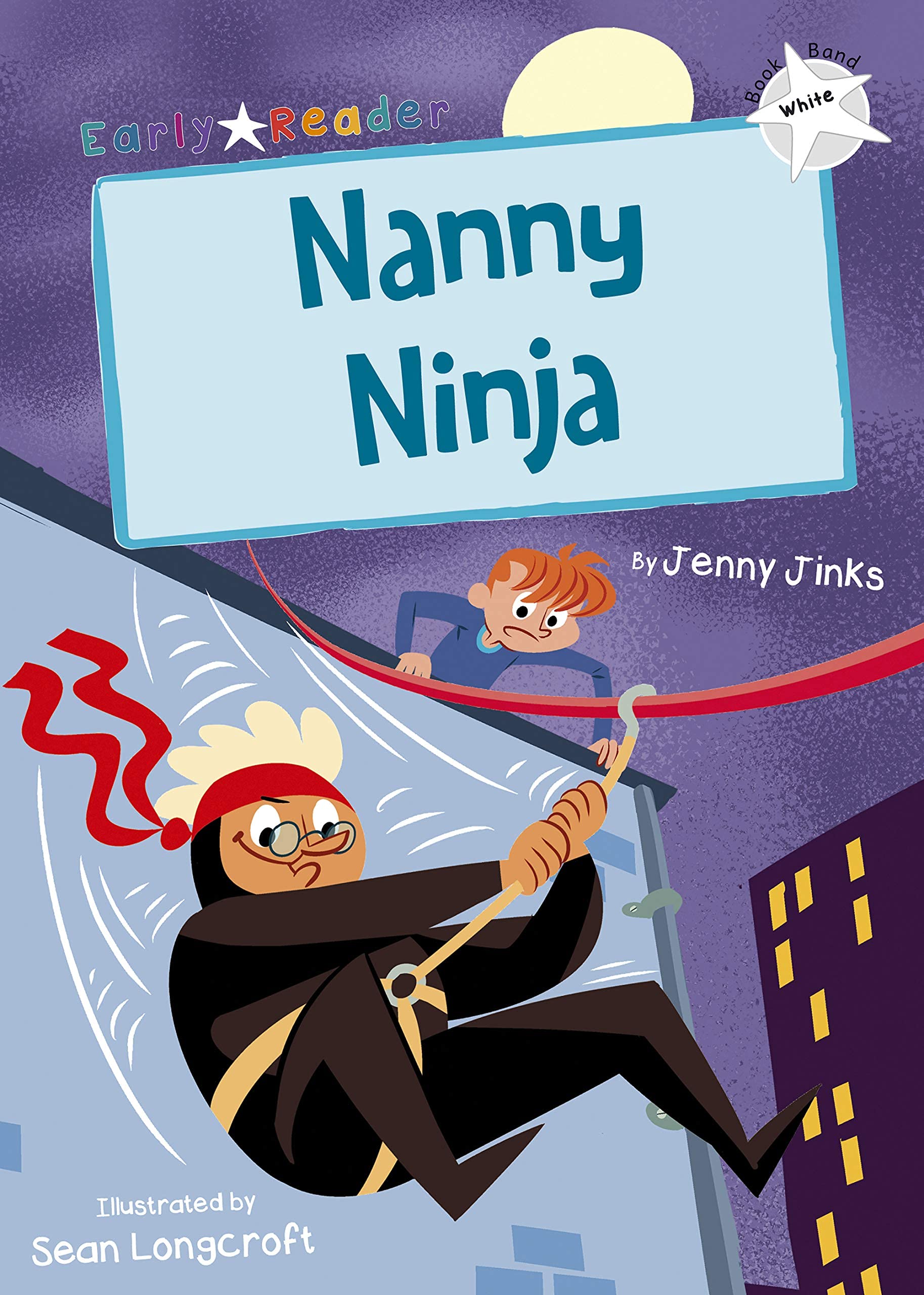 Nanny Ninja (White Early Reader) by Jenny Jinks (Paperback Book)