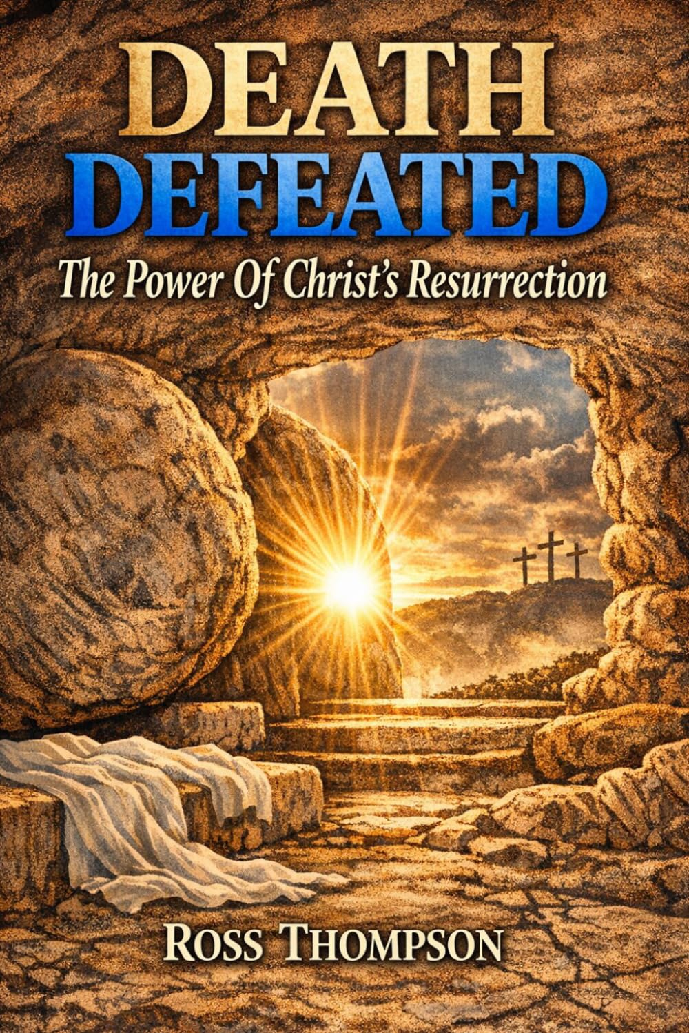 Death Defeated: The Power of Christ's Resurrection (Faith Living)