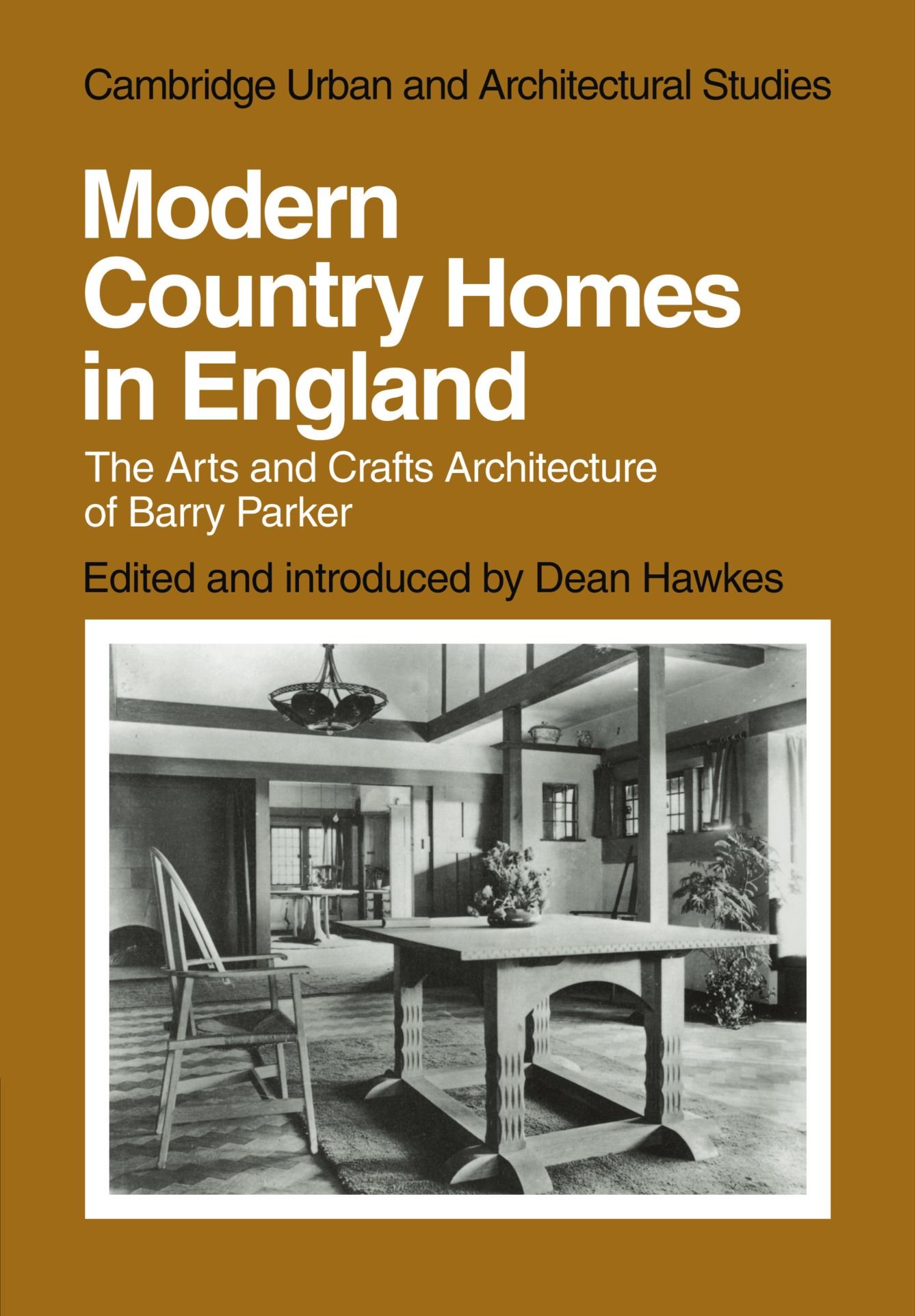 Modern Country Homes in England The Arts and Crafts Architecture of Barry Parker