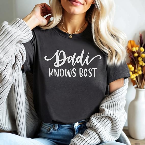 Dadi Shirt, Dadi Tee, Best Gift, Knows Best, Bella Canvas Soft-Feel Unisex Tee