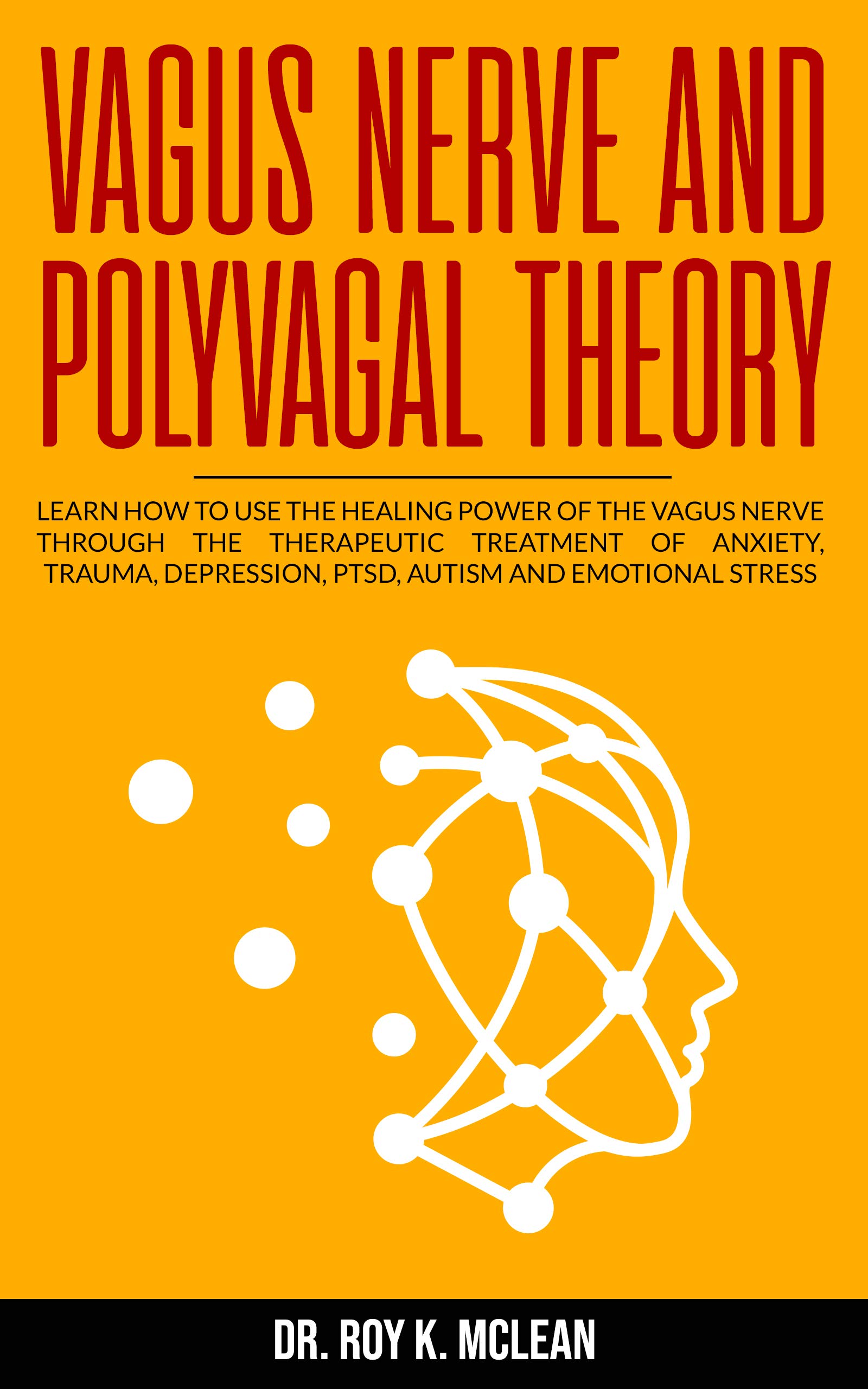 Buy Vagus Nerve and Polyvagal Theory: Learn How to Use the Healing