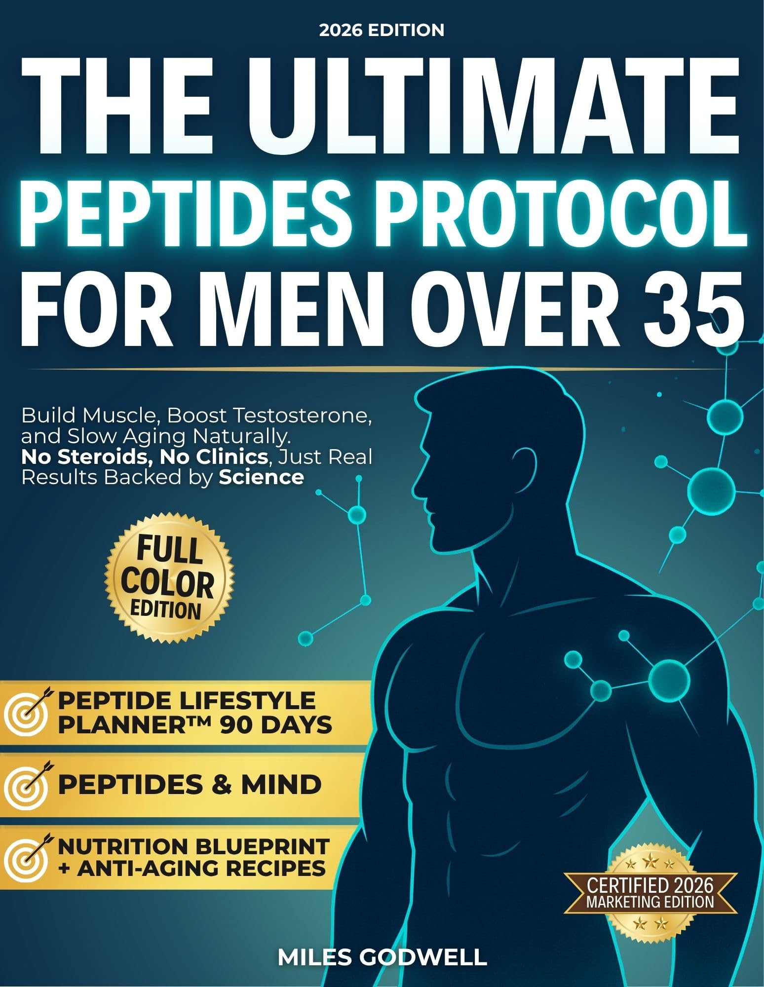 The Ultimate Peptides Protocol for Men Over 35: Build Muscle, Boost Testosterone, and Slow Aging Naturally—No Steroids, No Clinics, Just Real Results Backed by Science MILES
