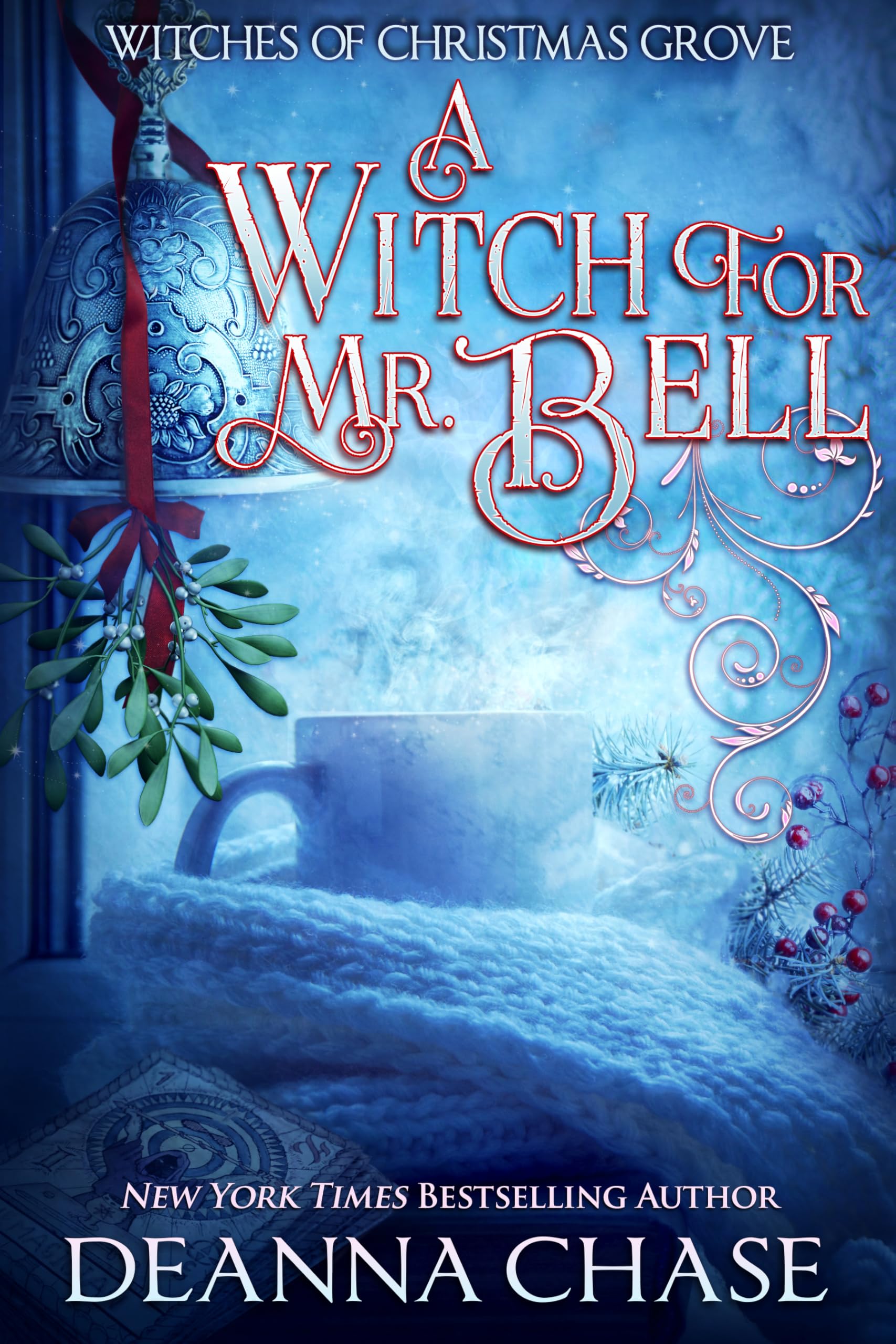 A Witch For Mr. Bell (Witches of Christmas Grove Book 7)