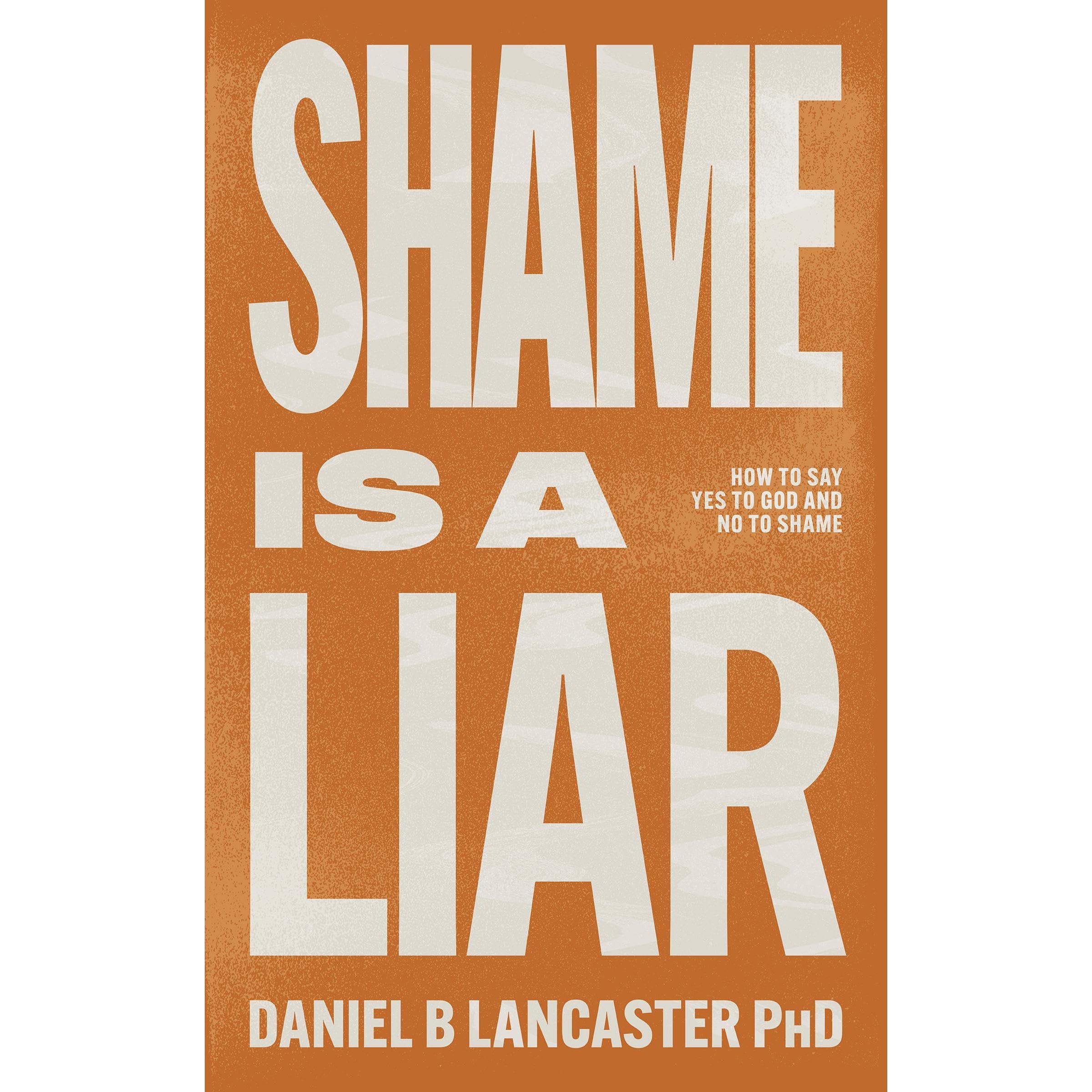 Shame is a Liar