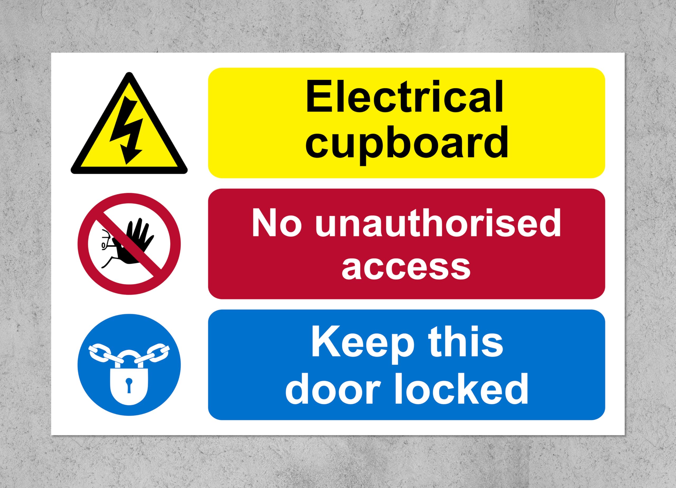 Electrical cupboard, no unauthorised access Keep this door locked safety sign - 1.2mm Rigid plastic 300mm x 200mm