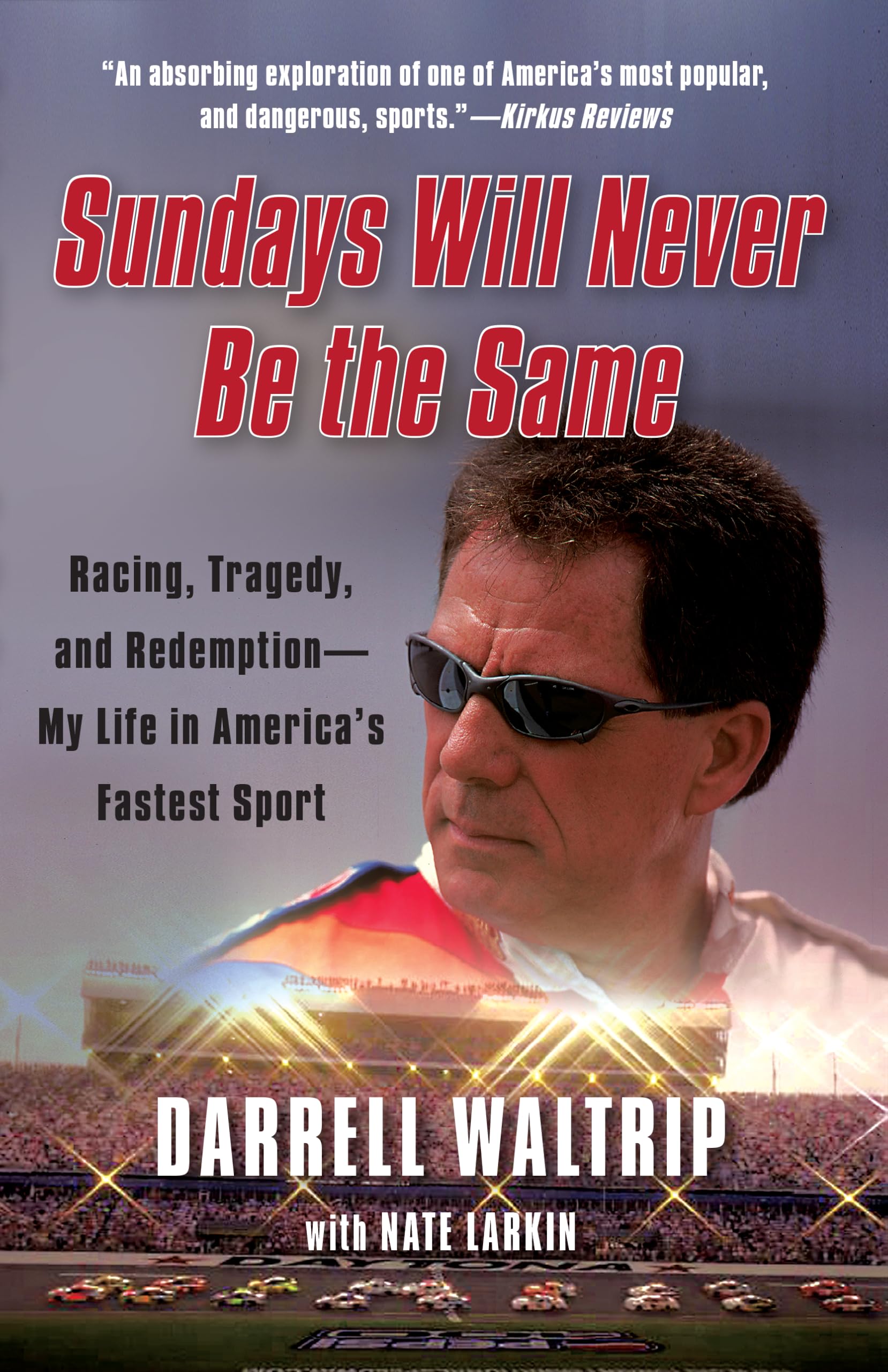 Buy Sundays Will Never Be the Same: Racing, Tragedy, and Redemption-My Life in America's Fastest Sport — BookShops.in