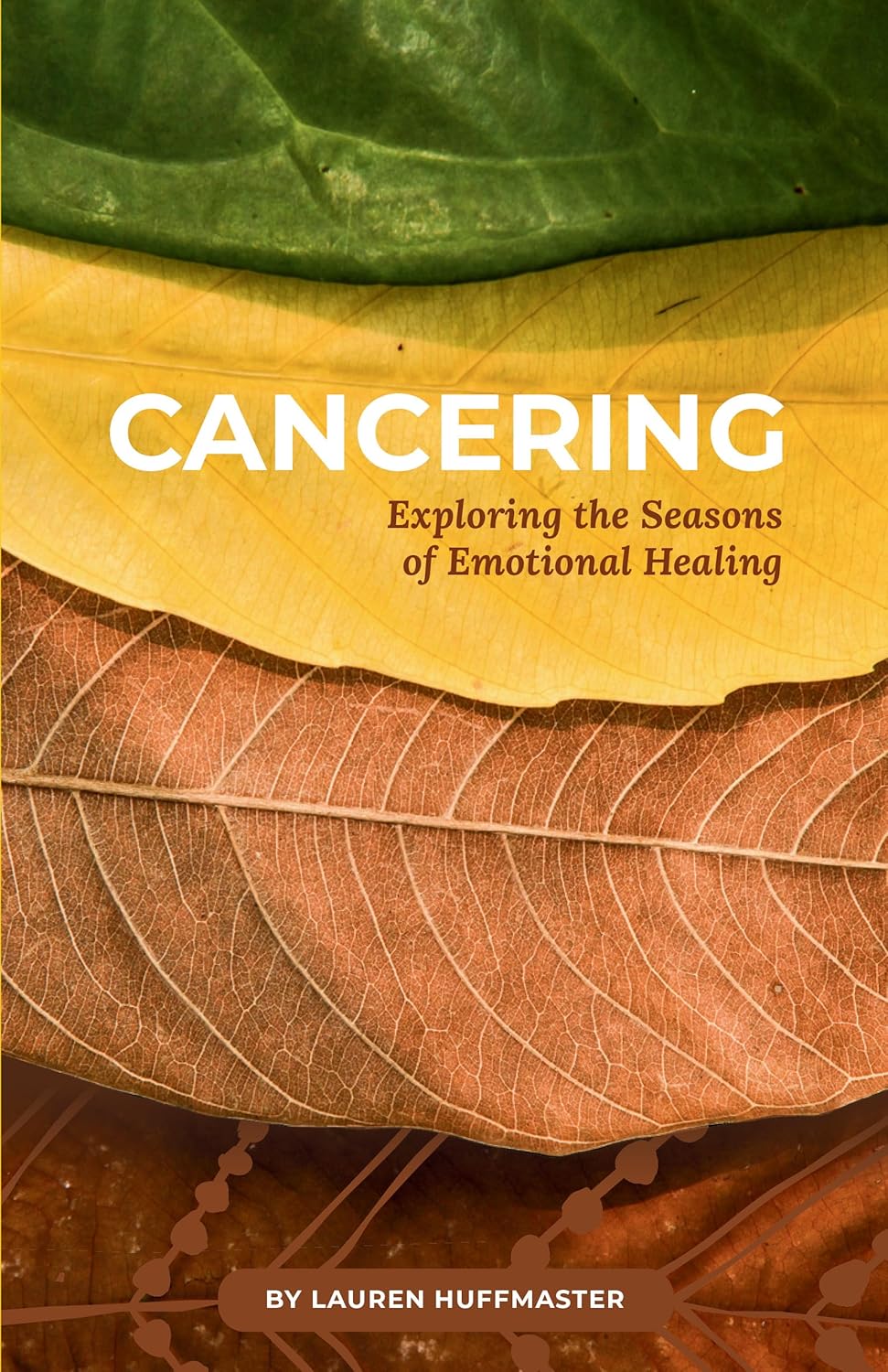 Cancering: Exploring the Seasons of Emotional Healing - Kindle edition ...