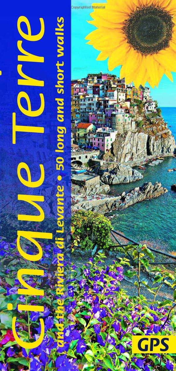 Cinque Terre & the Riviera di Levante Walking Guide: 50 long and short walks with GPS (Sunflower Walking & Touring Guide) (Sunflower Guides)