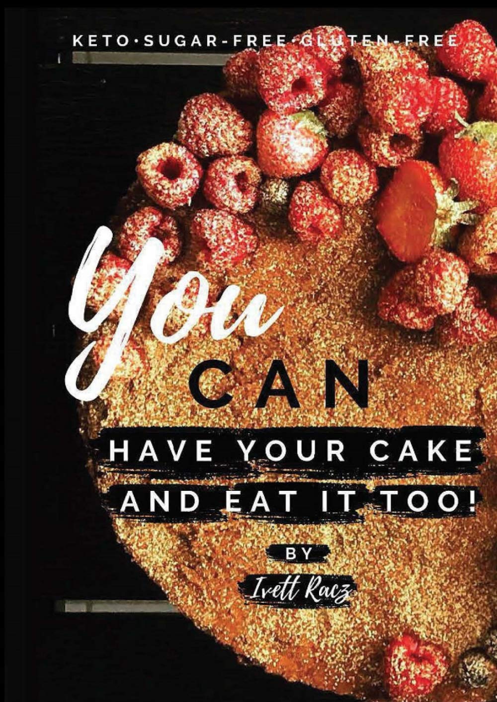 You CAN have your cake and eat it too!      Paperback – February 20, 2021