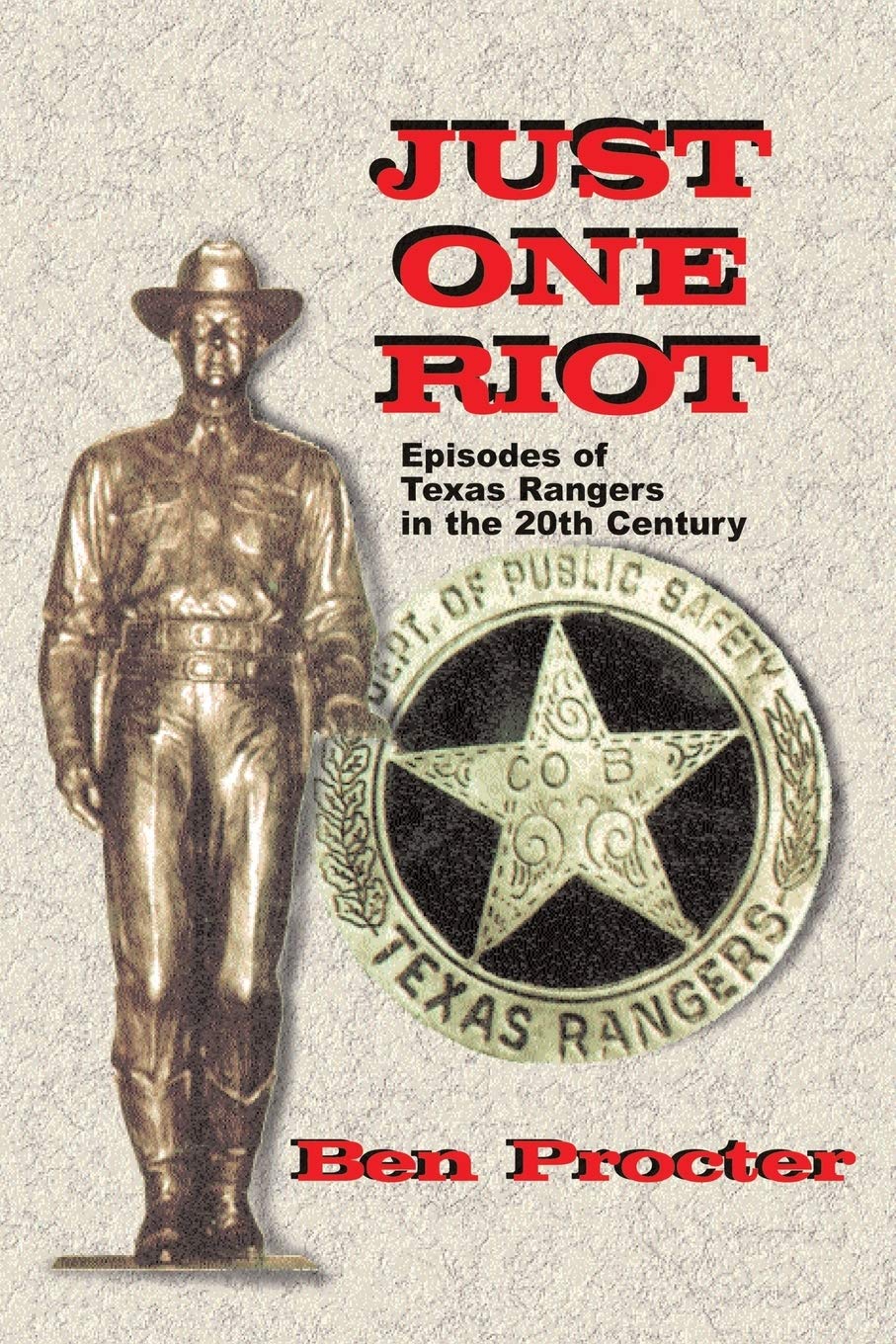 Buy Just One Riot: Episodes of Texas Rangers in the 20th Century — BookShops.in