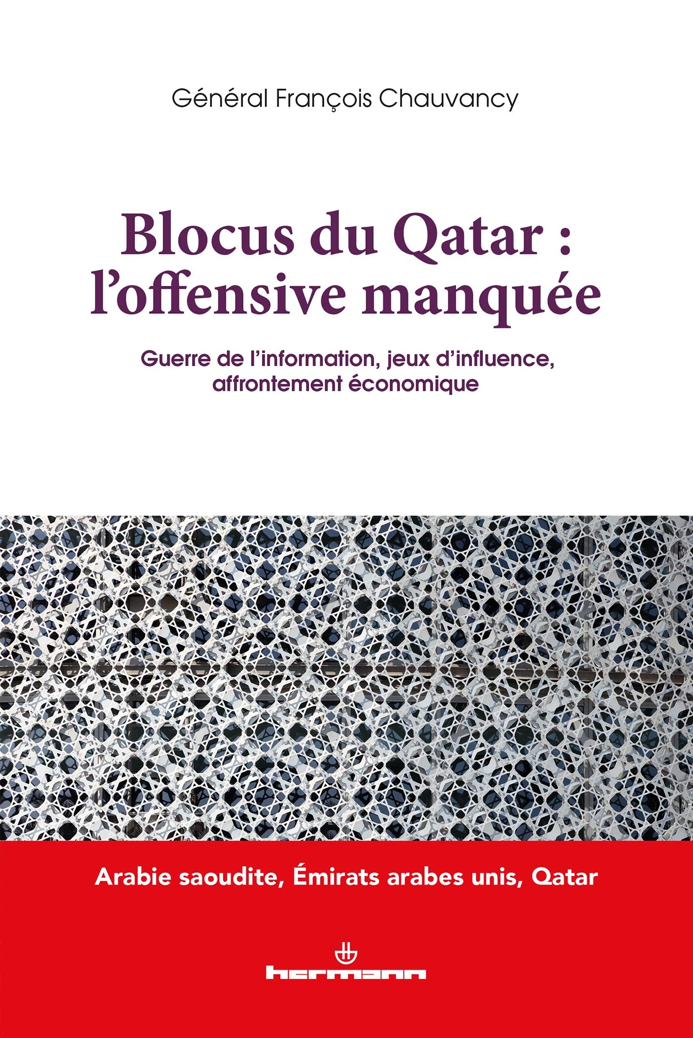 Blocus du Qatar : l'offensive manquée: Guerre de l information, jeux d'influence, affrontement économique (HR.HORS COLLEC.)
