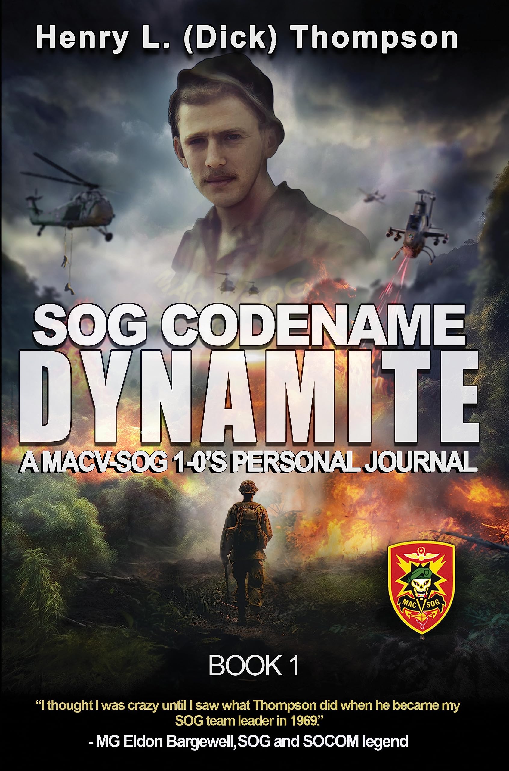 SOG Codename Dynamite: A MACV-SOG 1-0's Personal Journal