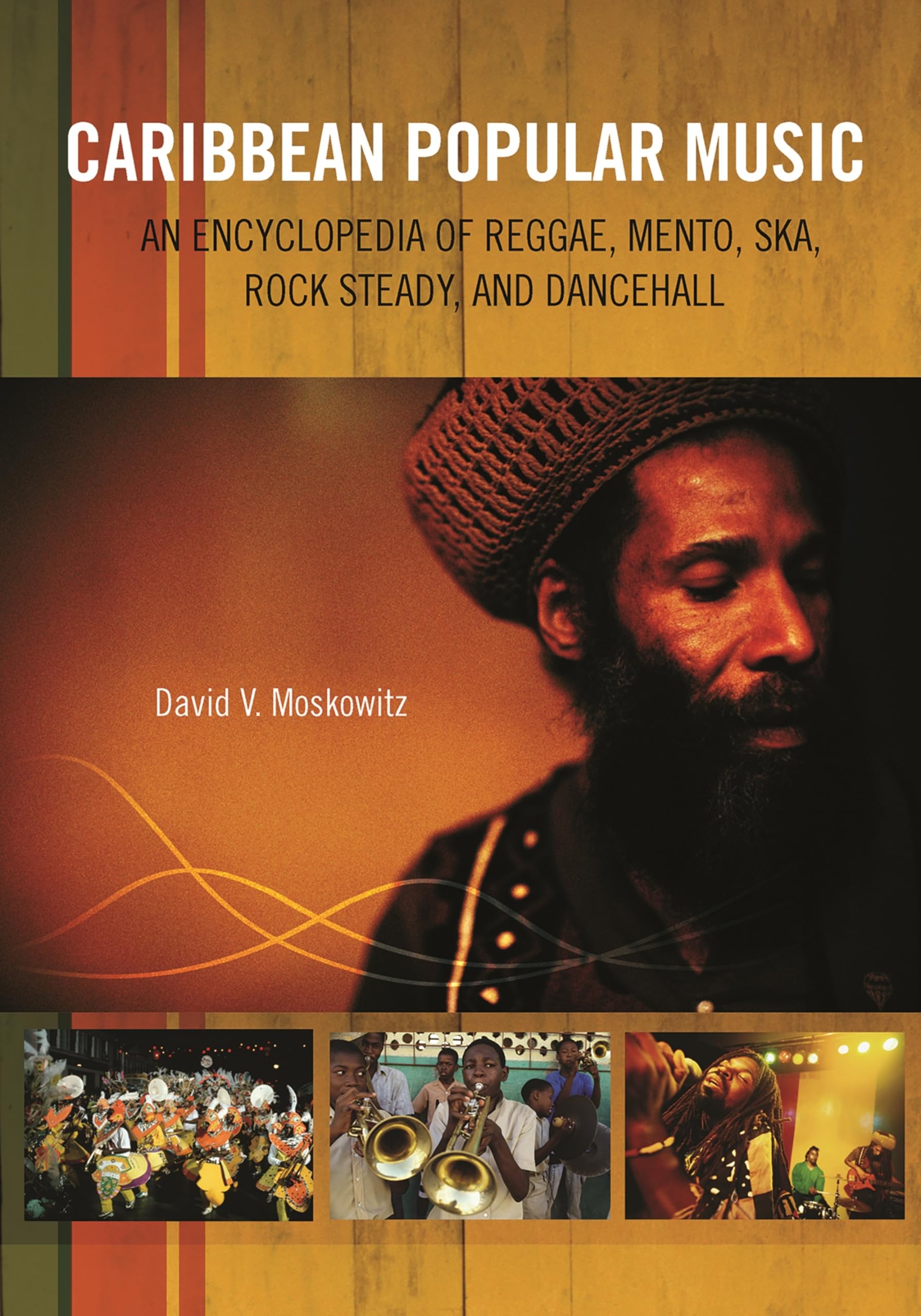 Caribbean Popular Music: An Encyclopedia of Reggae, Mento, Ska, Rocksteady, And Dancehall