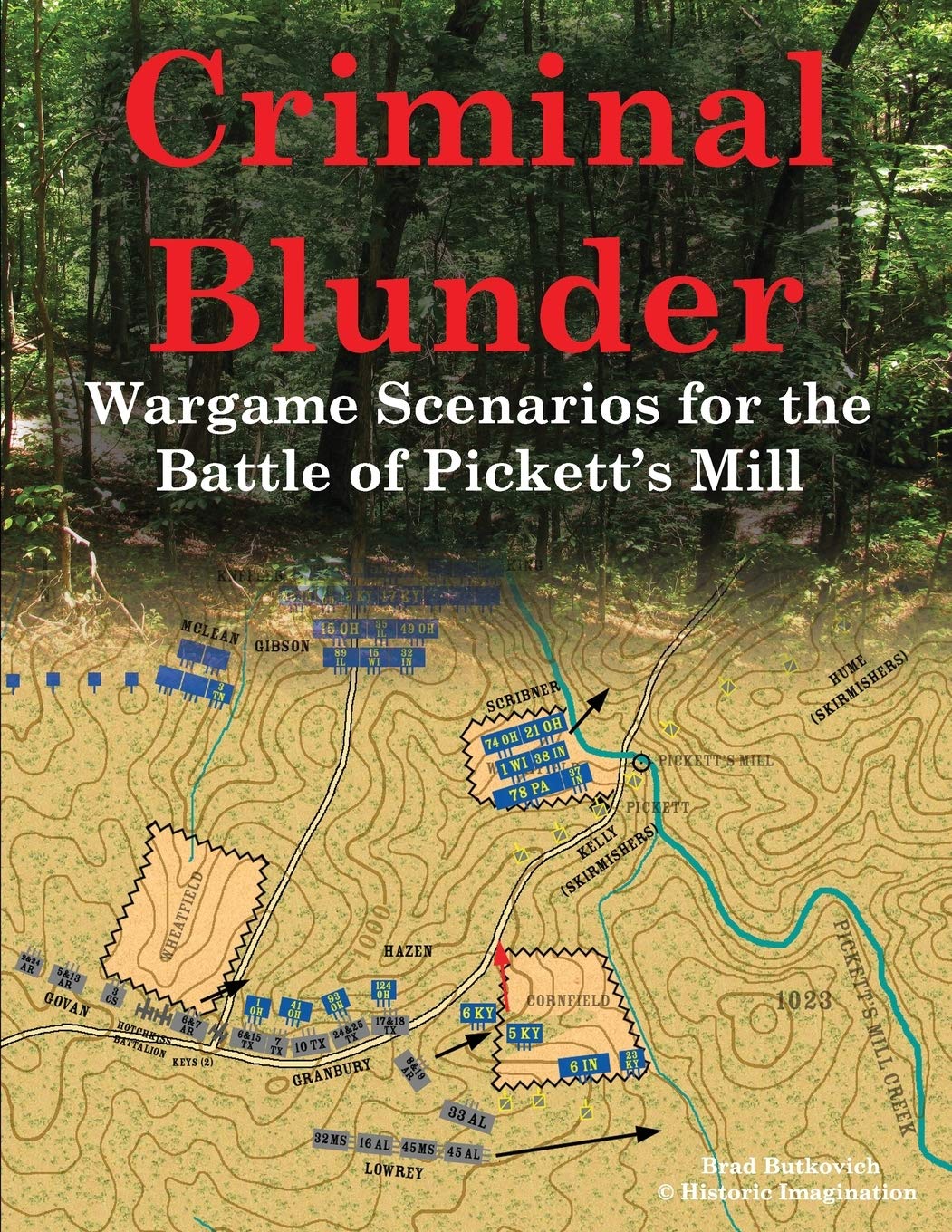 Criminal Blunder: Wargame Scenarios for the Battle of Pickett’s Mill