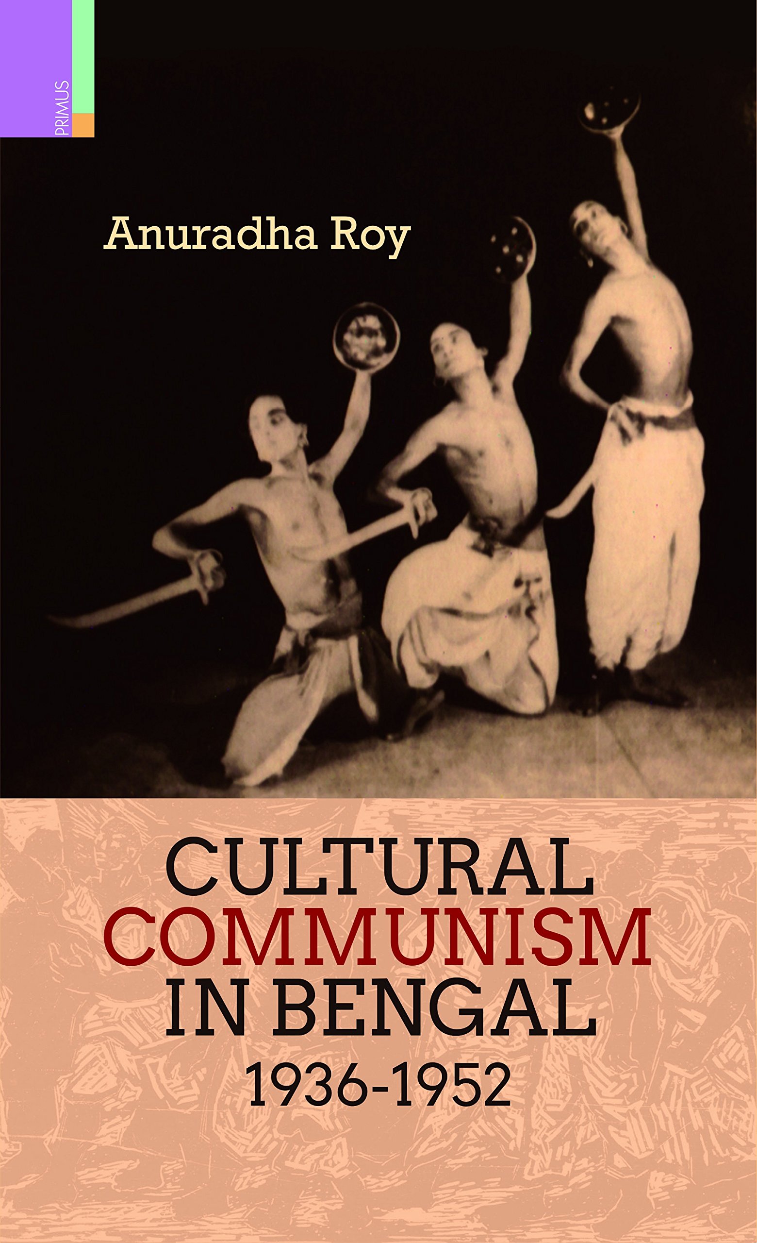 CULTURAL COMMUNISM IN BENGAL 1936-1952