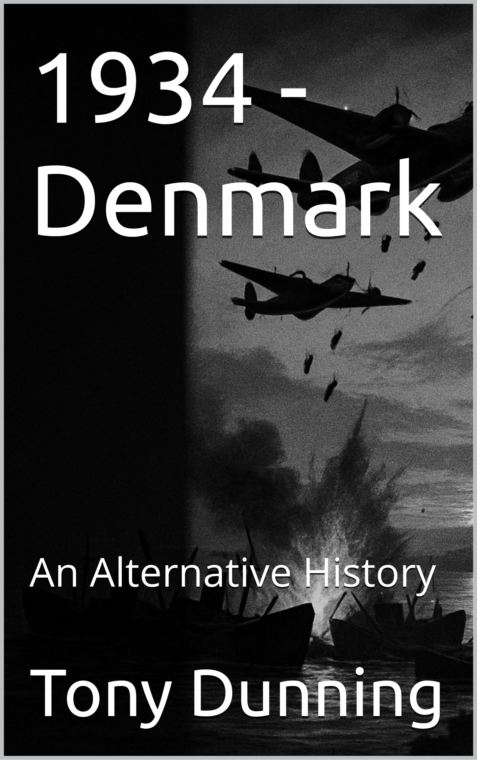 1934 - Denmark: An Alternative History (Alternate Second World War Book 7)