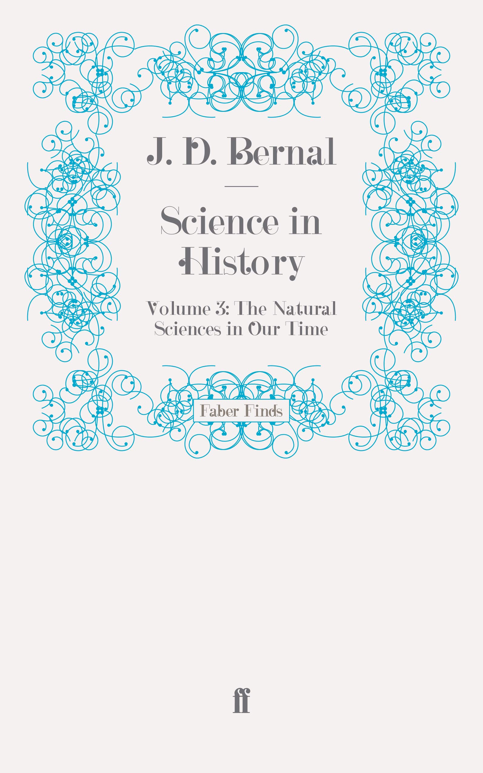 Science in History: Volume 3: The Natural Sciences in Our Time