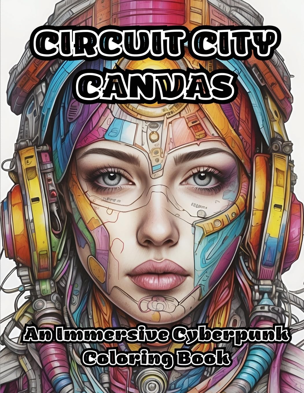 Circuit City Canvas: An Immersive Cyberpunk Coloring Book