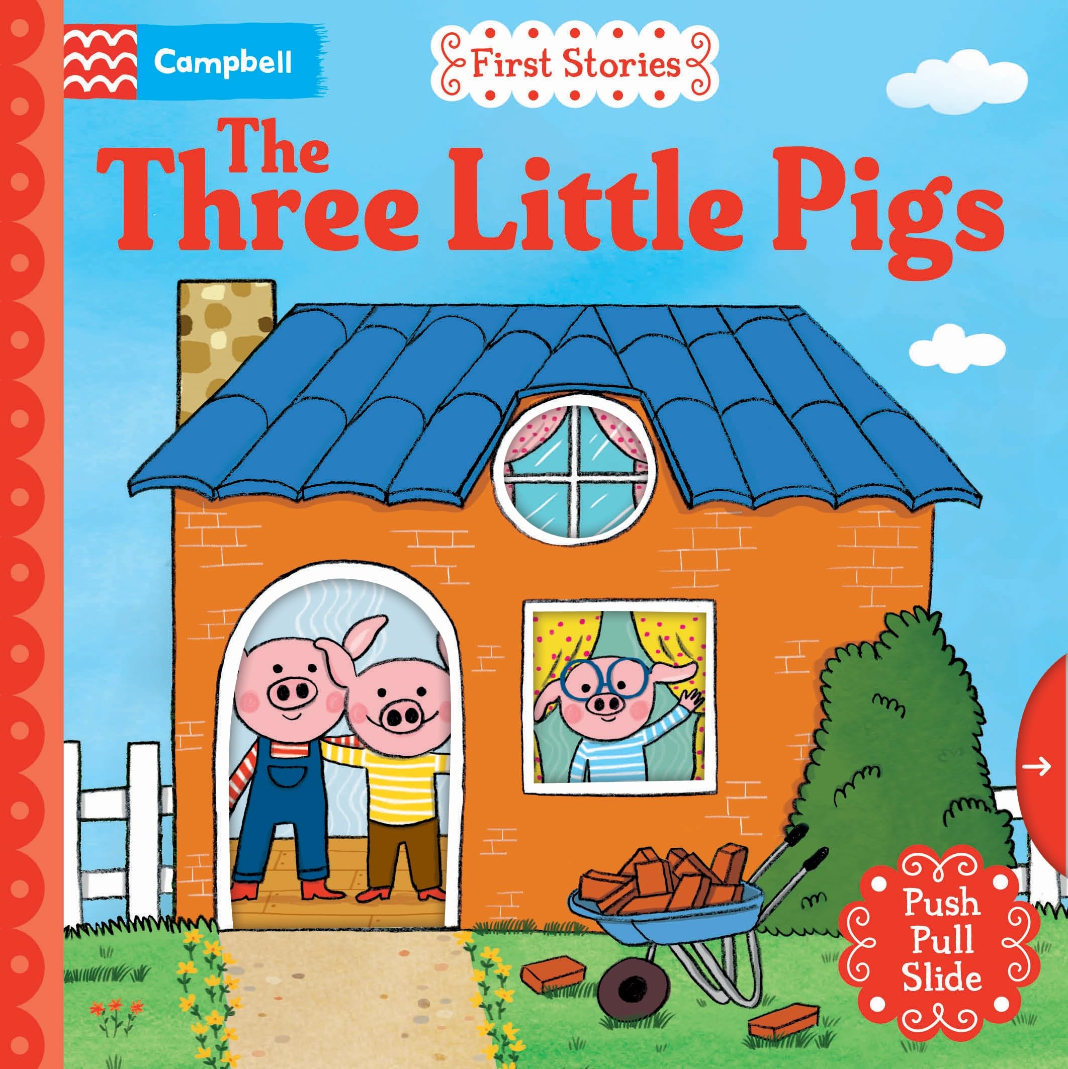 The Three Little Pigs: A Push, Pull, Slide retelling of a beloved magical fairy tale for toddlers (Campbell First Stories)
