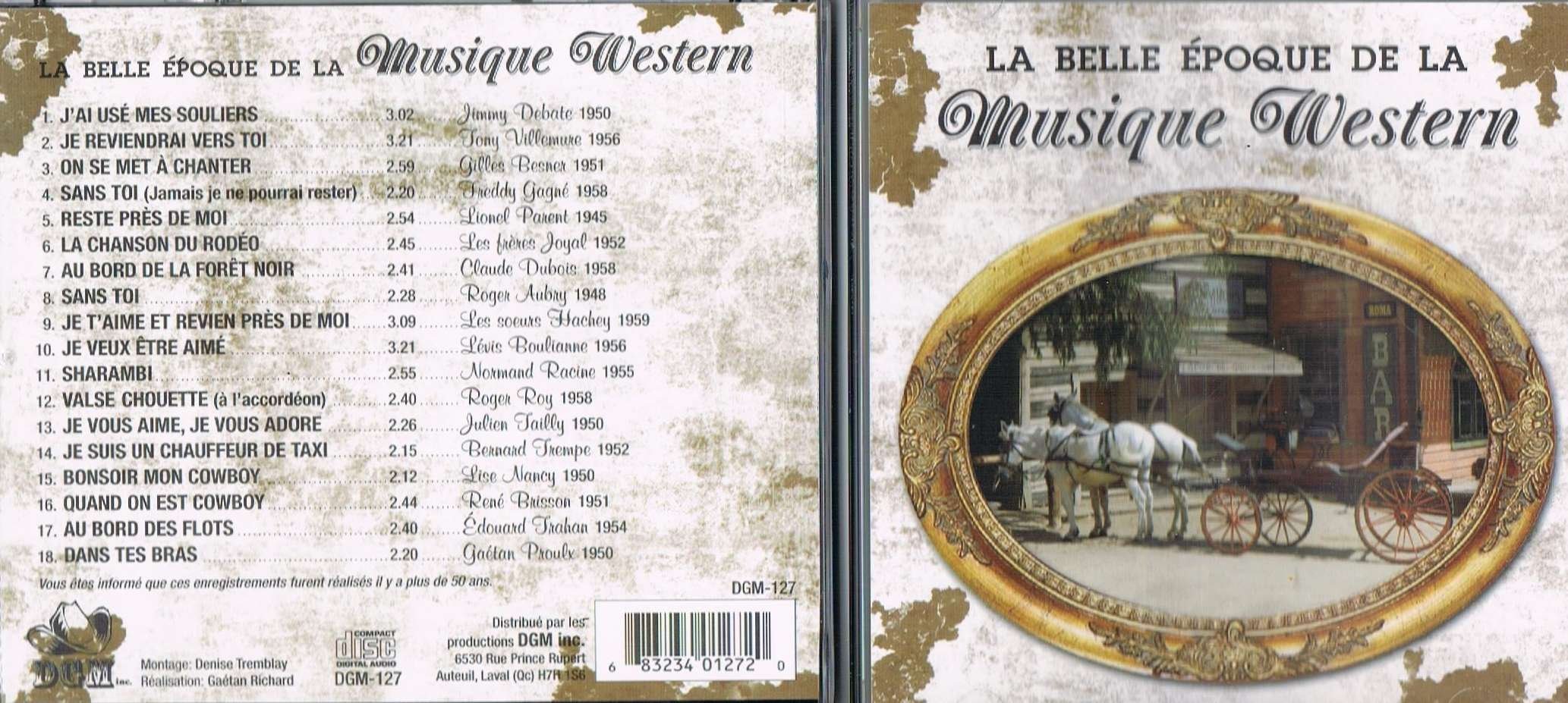 La Belle Époque de la Musique Western [Audio CD] Jimmy Debate, Tony Villemure, Gilles Besner, Freddy Gagne, Lionel Parent, Les Freres Joyal, Claude Dubois, Roger Aubry, Les Soeurs Hachey, Levis Boulianne, Normand Racine, Roger Roy, Julien Tailly, Bernard Trempe, Lise Nancy, Rene Brisson, Edouard Trahamn, Gaetan Proulx,
