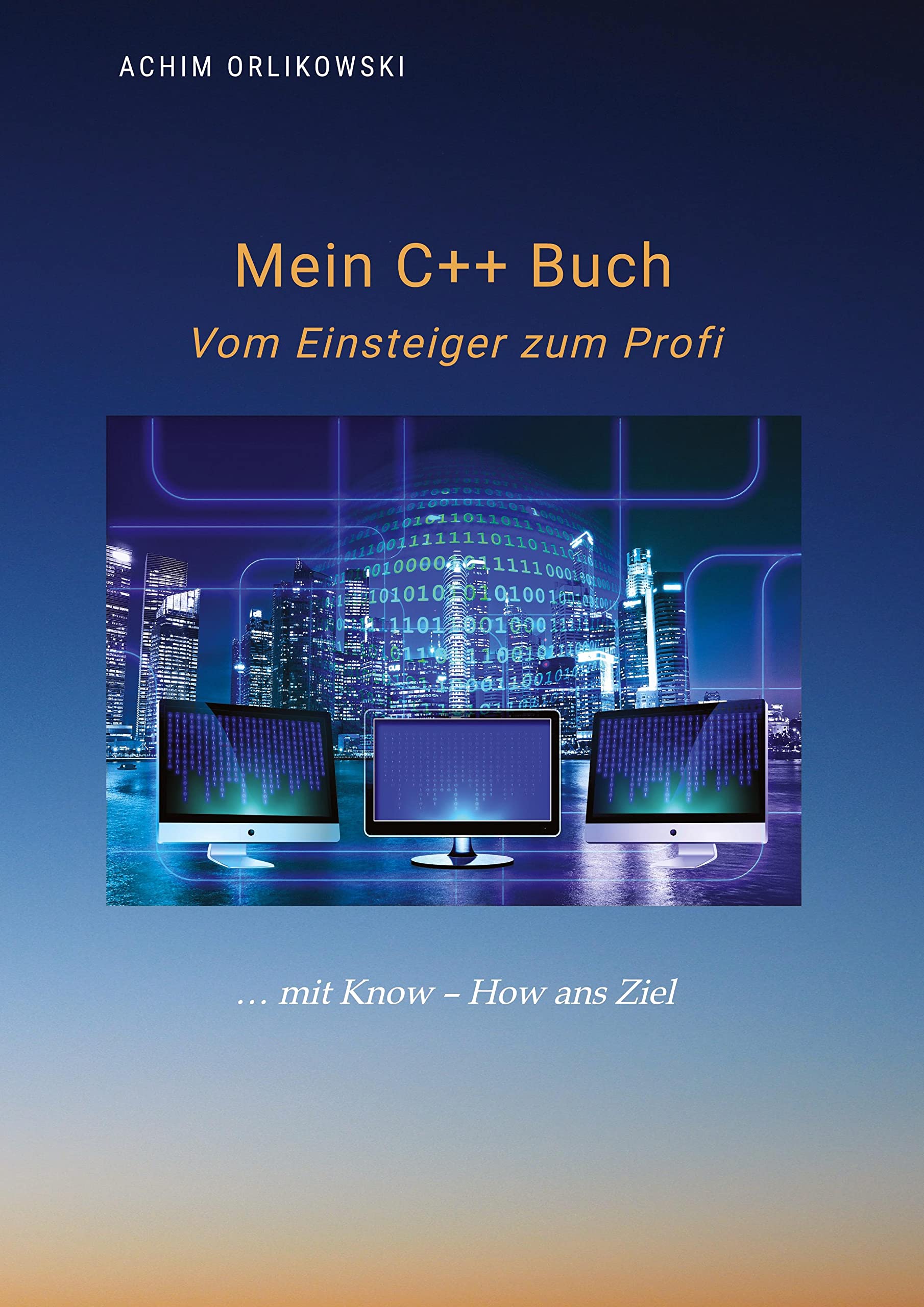 Mein C++ Buch: Vom Einsteiger zum Profi