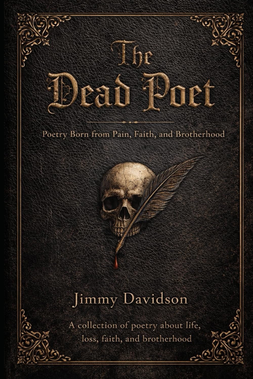 The Dead Poet: Poetry Born from Pain, Faith, and Brotherhood