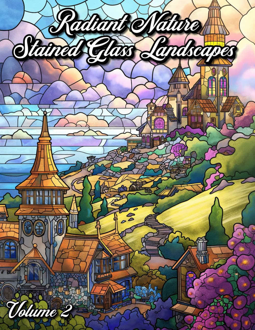 Radiant Nature: Stained Glass Landscapes - Volume 2