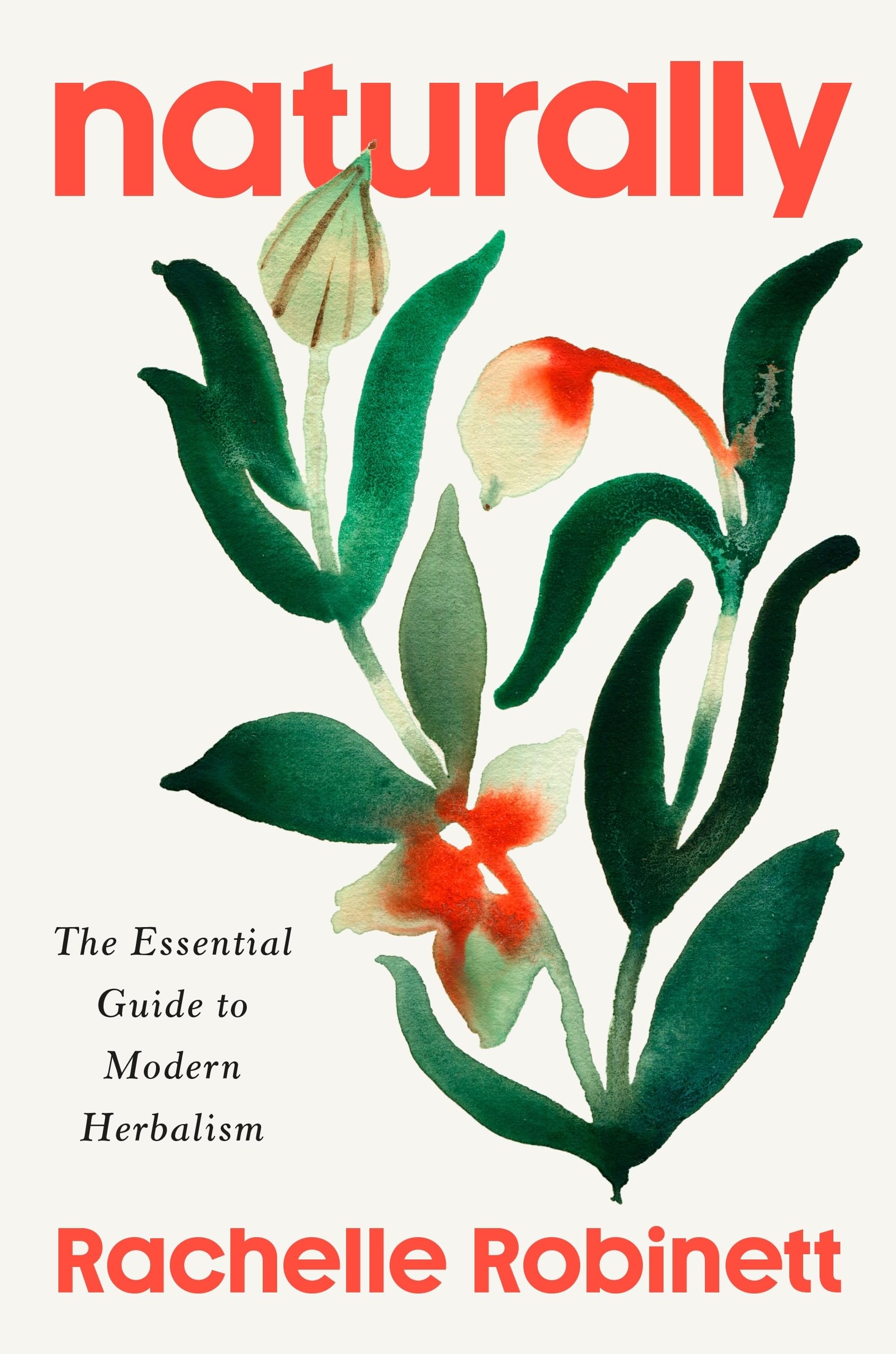 Naturally: The Essential Guide to Modern Herbalism