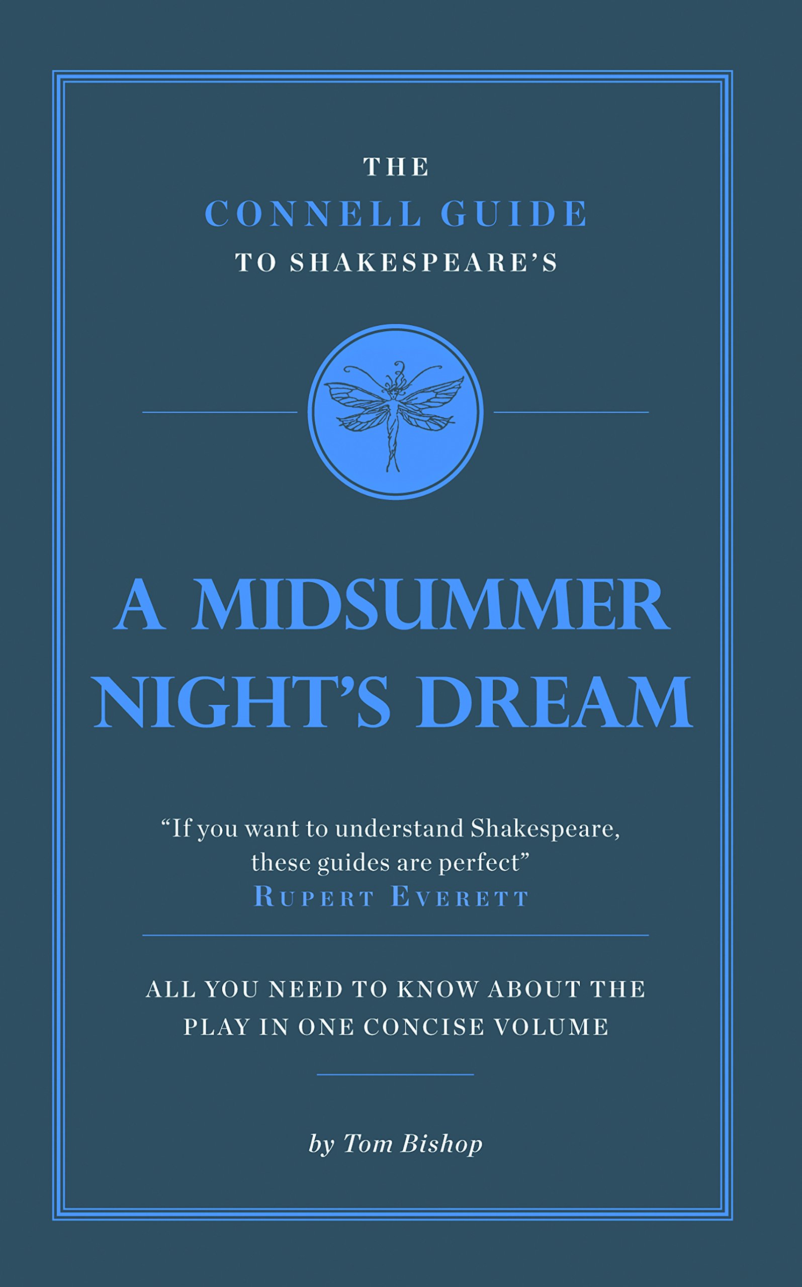 The Connell Guide to Shakespeare's A Midsummer Night's Dream - Tom Bishop