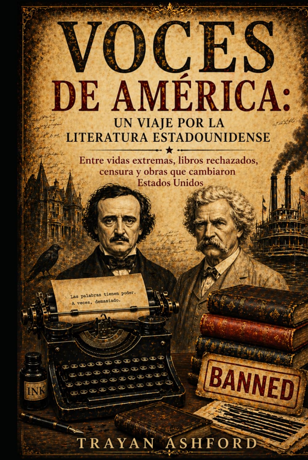 Voces de América: un viaje por la literatura estadounidense: Entre vidas extremas, libros rechazados, censura y obras que cambiaron Estados Unidos