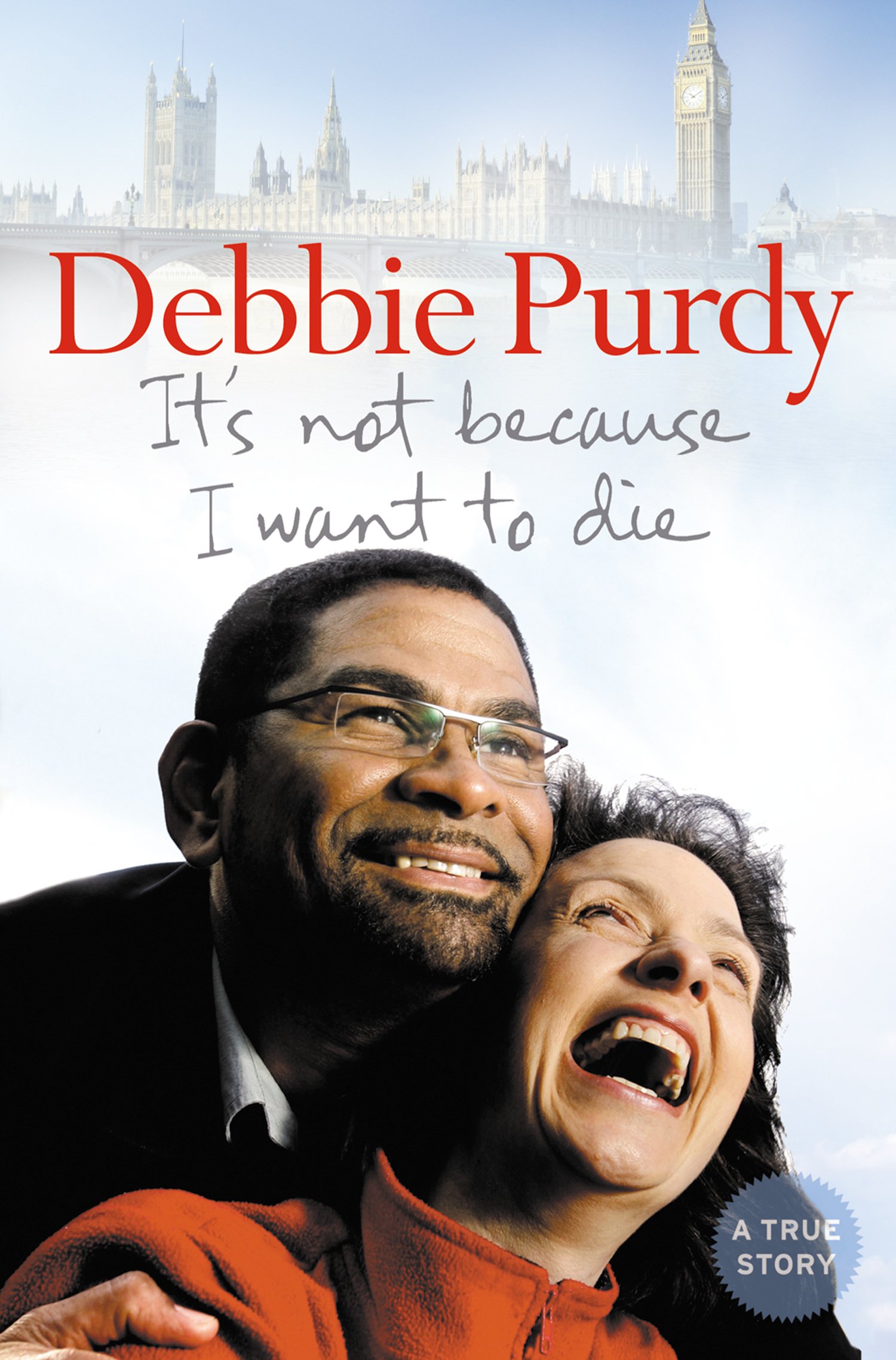 It’s Not Because I Want to Die: A Heartbreakingly Honest MS Memoir About the Struggle for Control and Dignity