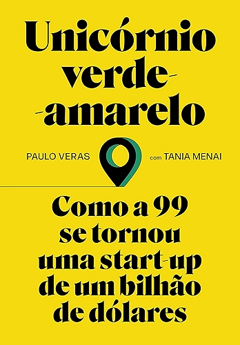 Unicórnio verde-amarelo: Como a 99 se tornou uma start-up de um bilhão de dólares