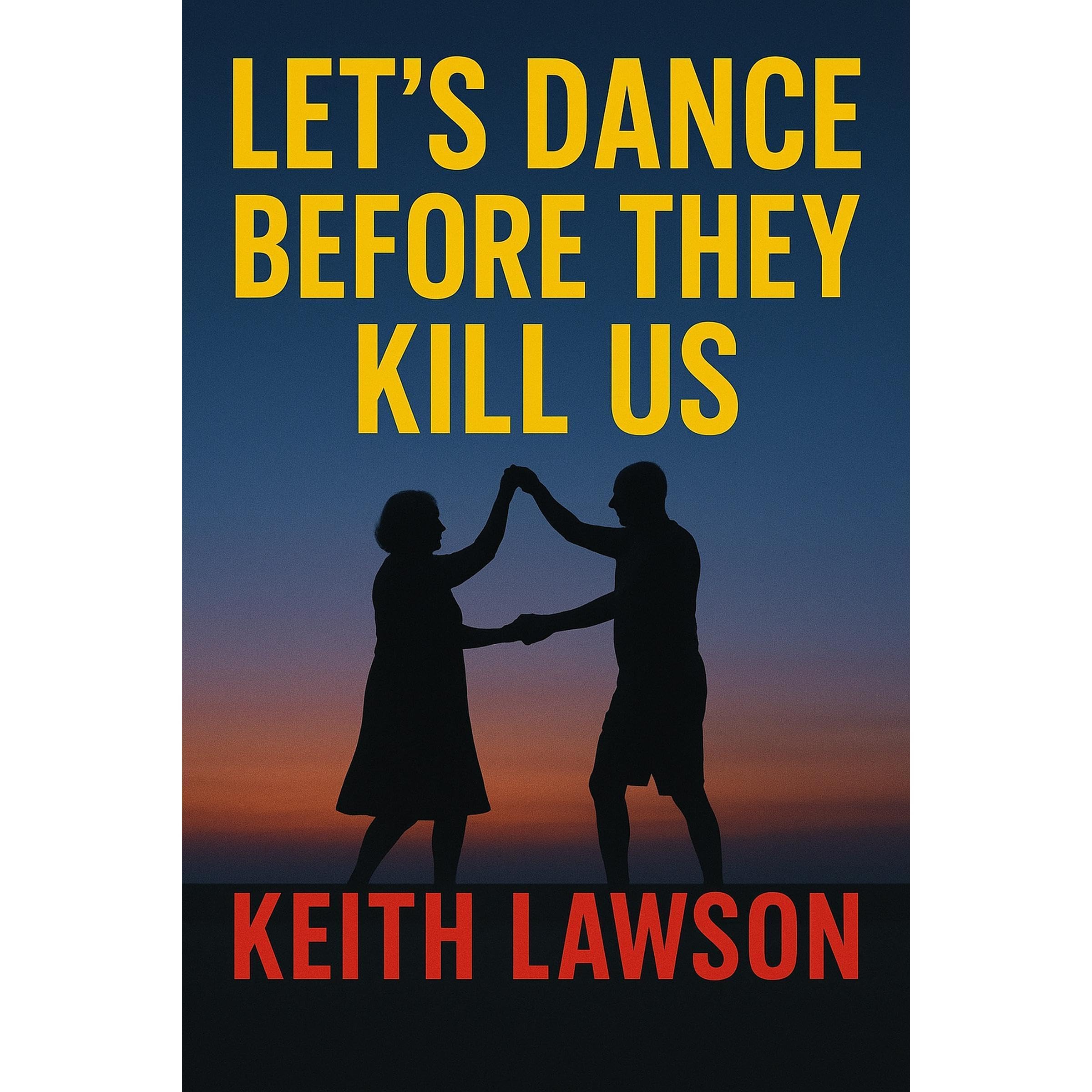 LET'S DANCE BEFORE THEY KILL US
