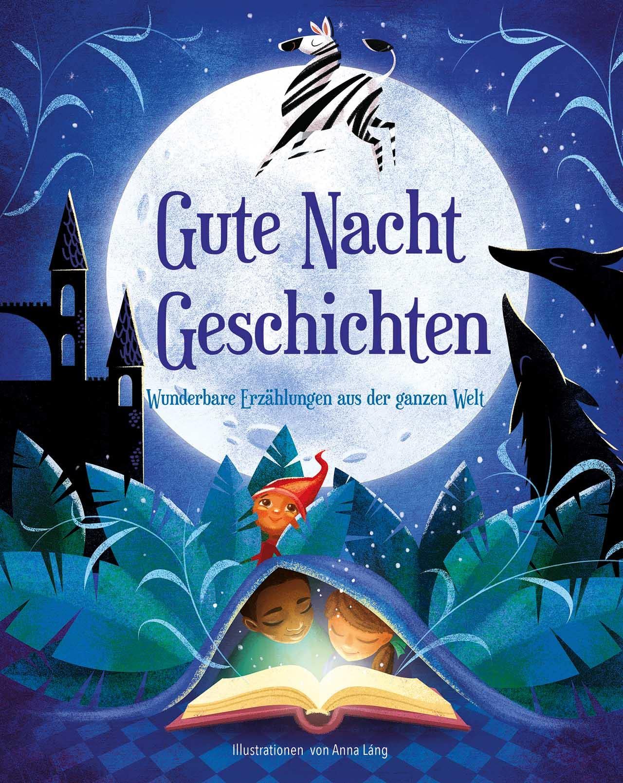 White Star Verlag Gute-Nacht-Geschichten: Wunderbare Erzählungen Aus Der Ganzen Welt. Für Kinder Ab 5 Jahren