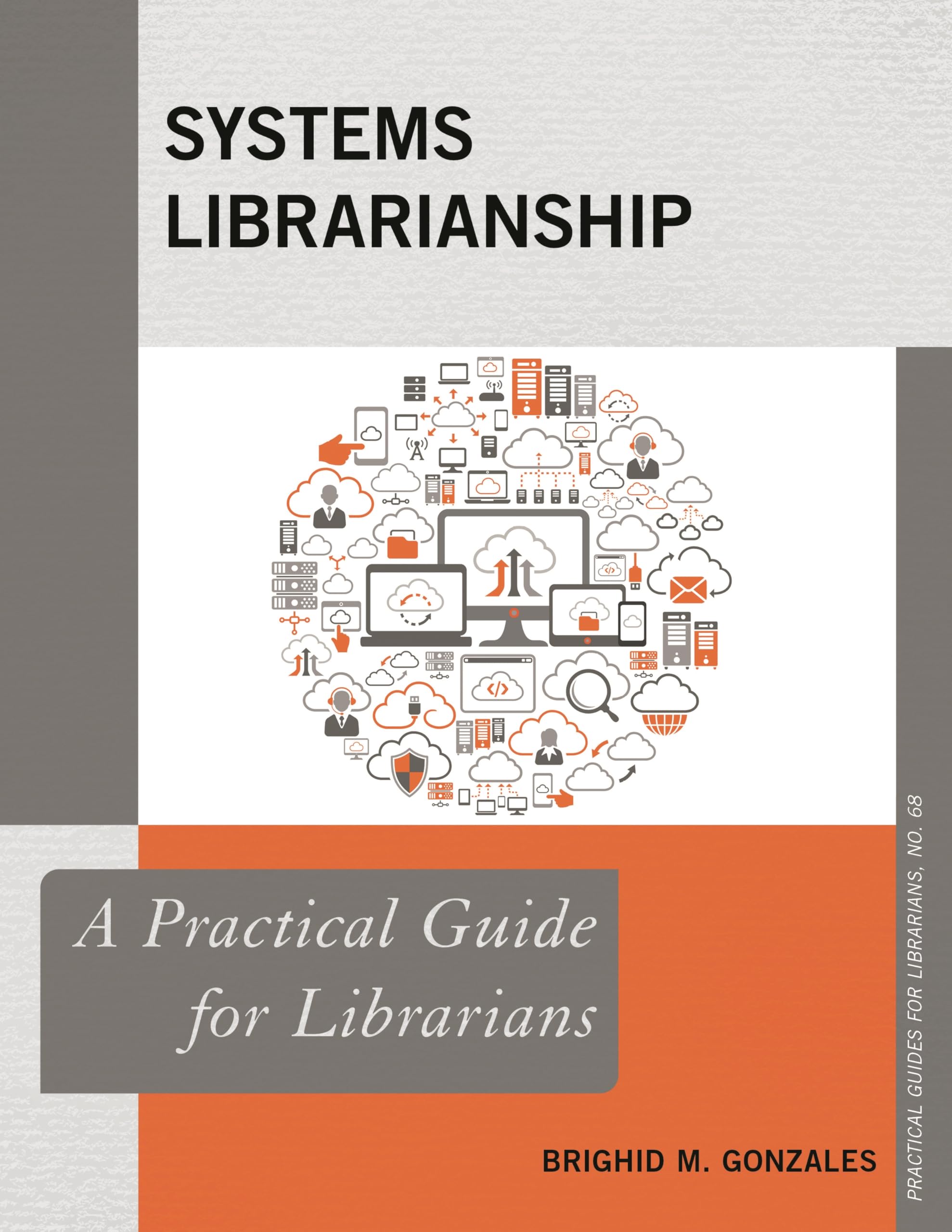 Systems Librarianship: A Practical Guide for Librarians: 68