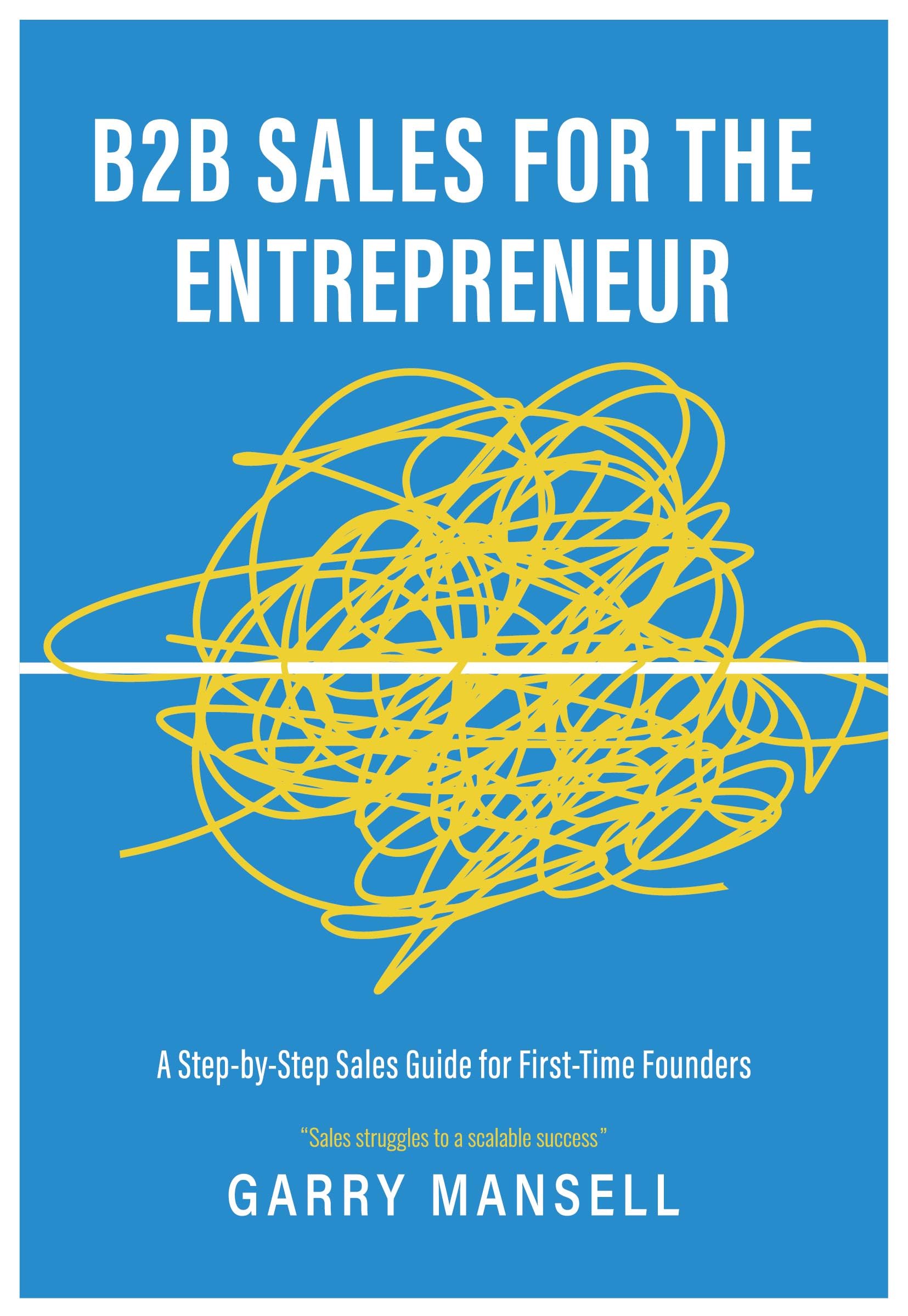 B2B Sales For The Entrepreneur by Garry Mansell (Paperback Book)