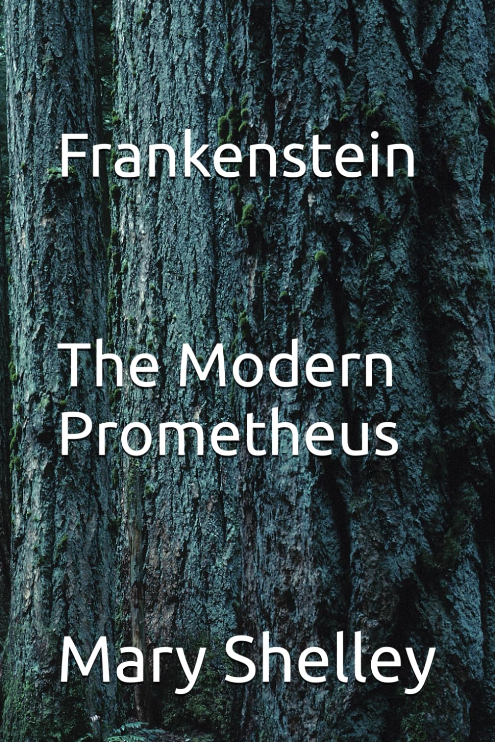 Frankenstein The Modern Prometheus BY Mary Shelley