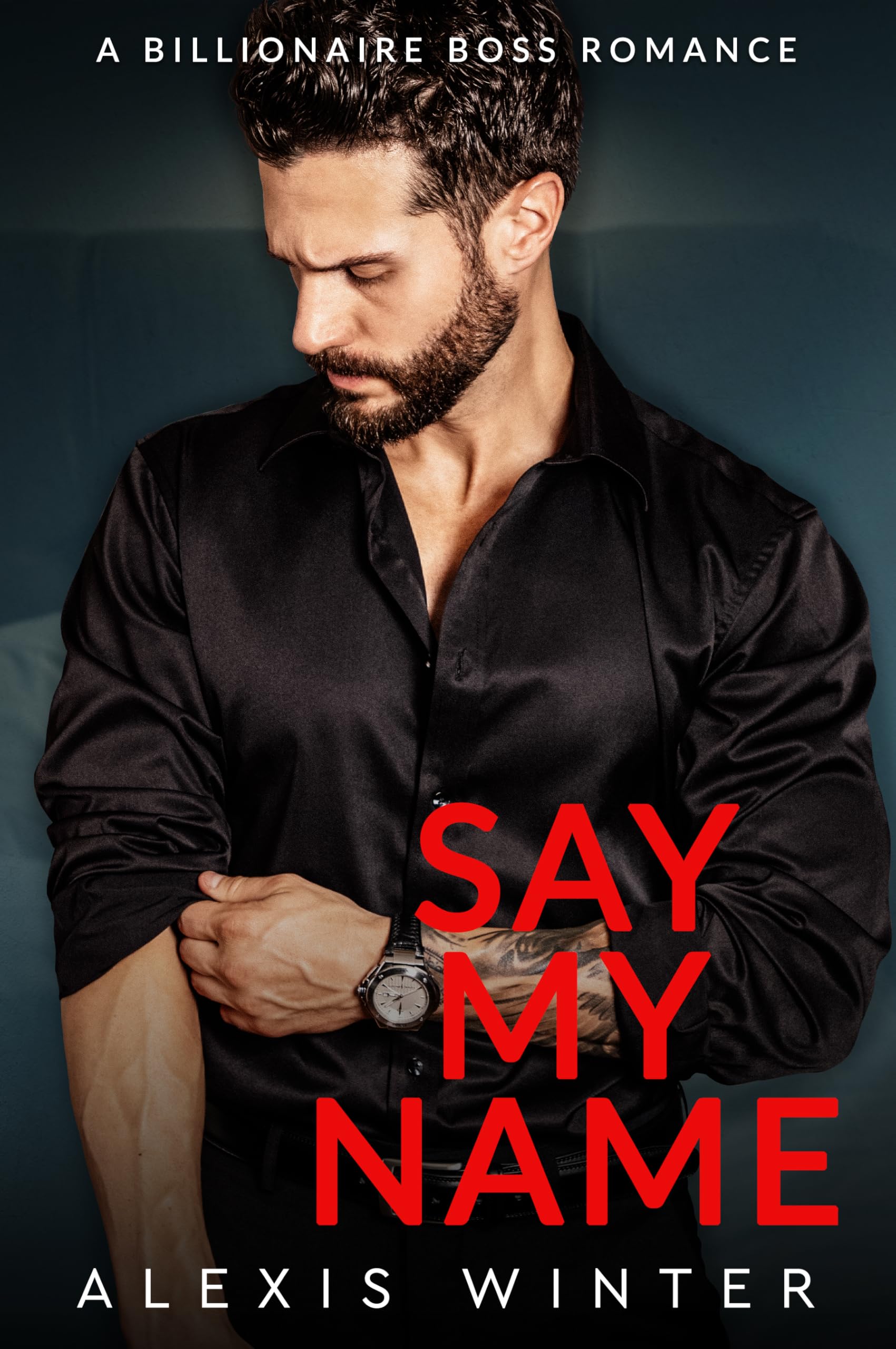 Say My Name: A Billionaire Boss, Baby Contract Romance (Chicago Billionaires)