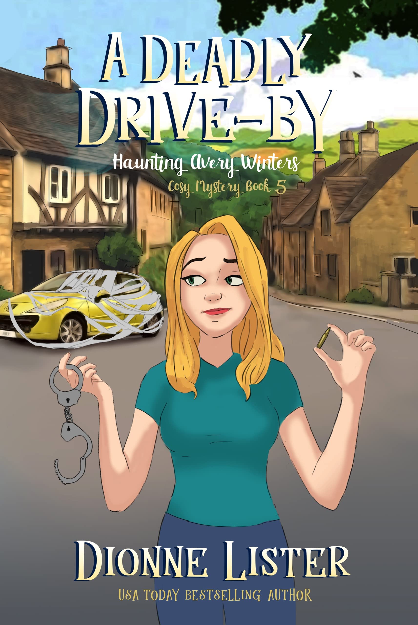 A Deadly Drive-by: A Ghost Cozy Mystery (Haunting Avery Winters Paranormal Cosy Mystery Series Book 5)