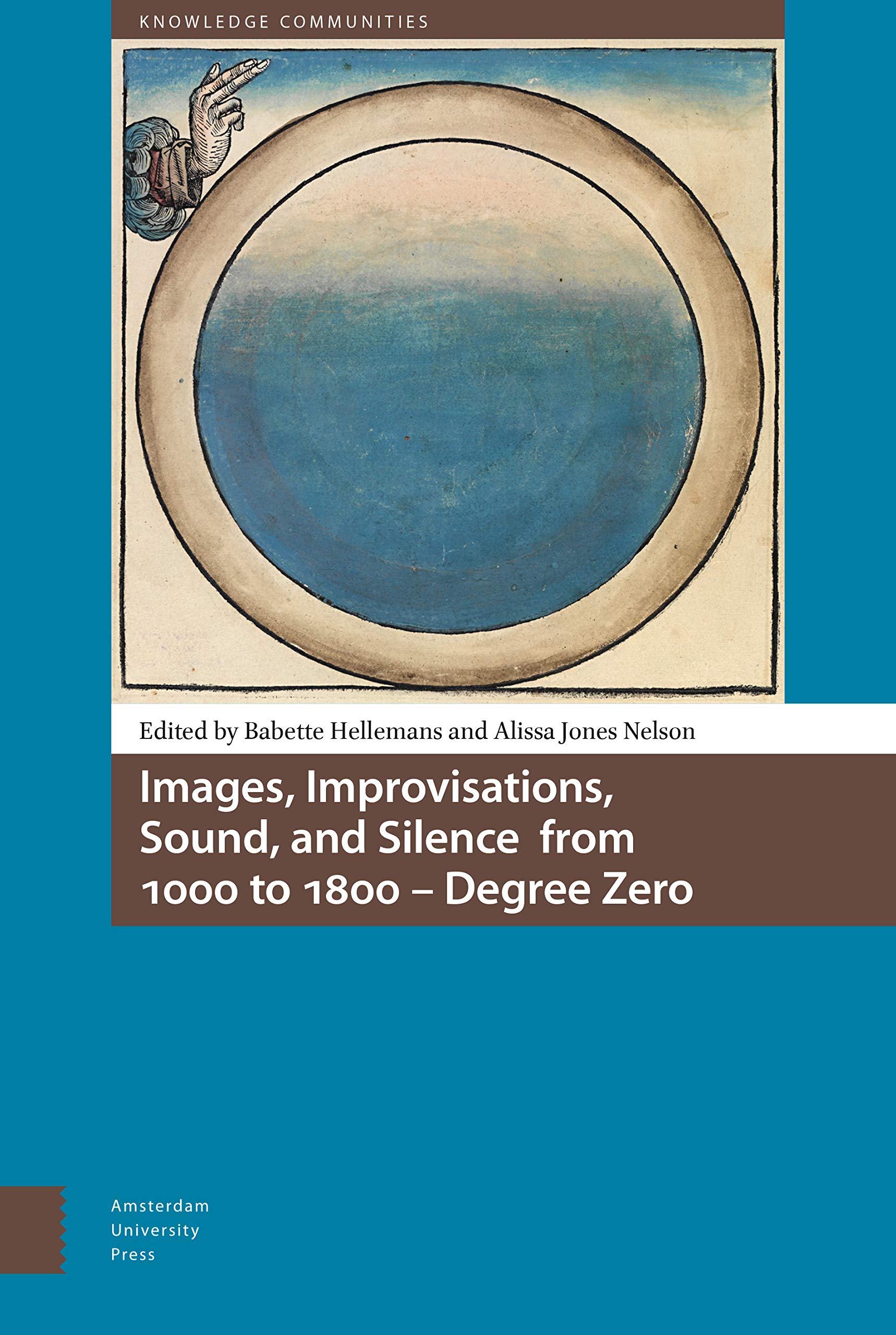 Images, Improvisations, Sound, and Silence from 1000 to 1800 - Degree Zero (Knowledge Communities)