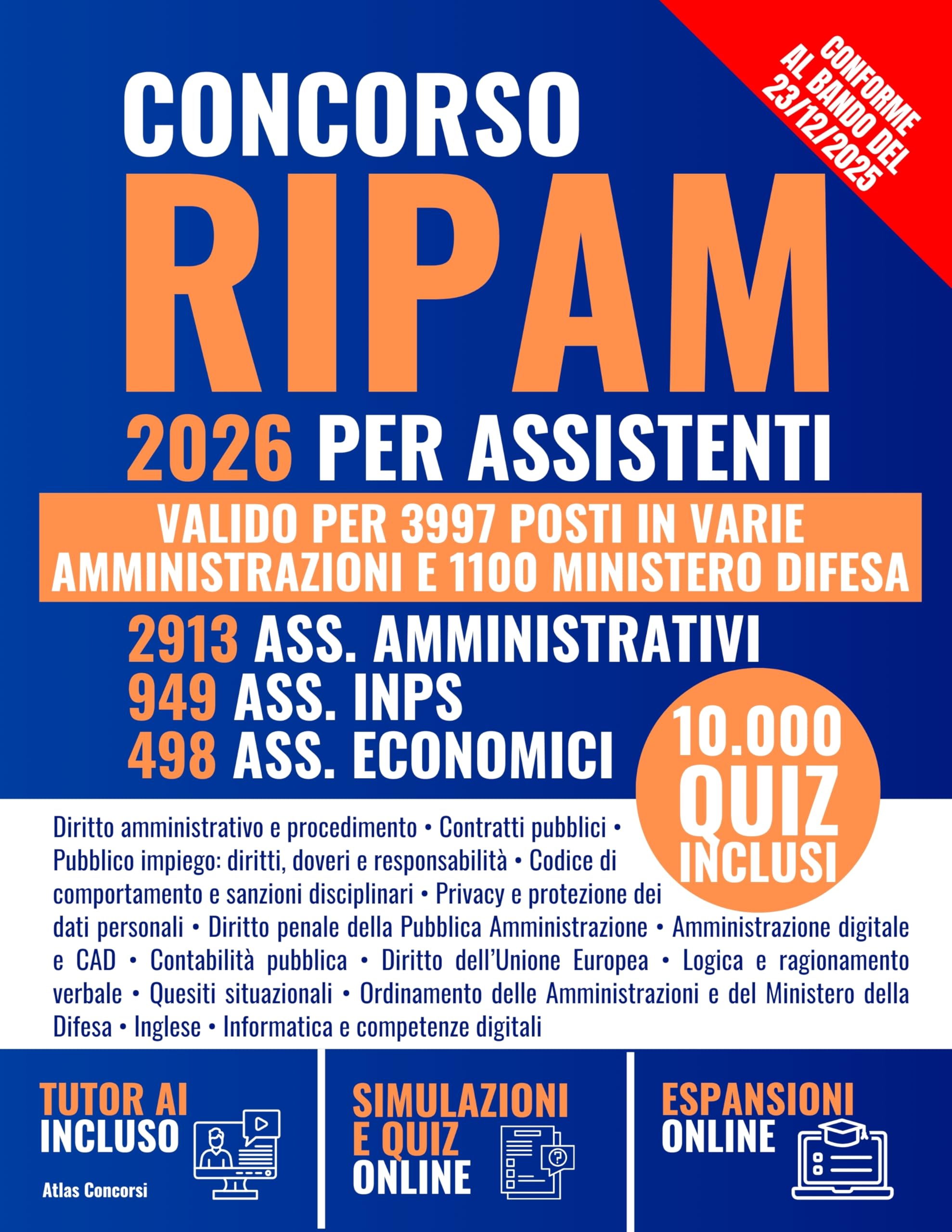 Concorso RIPAM 2026 per Assistenti: Manuale Unico con Teoria e 10.000 Quiz per 2913 Ass. Amministrativi, 949 Ass. INPS, 498 Ass. Economici | 3997 Posti ... Amministrazioni e 1100 Ministero Difesa
