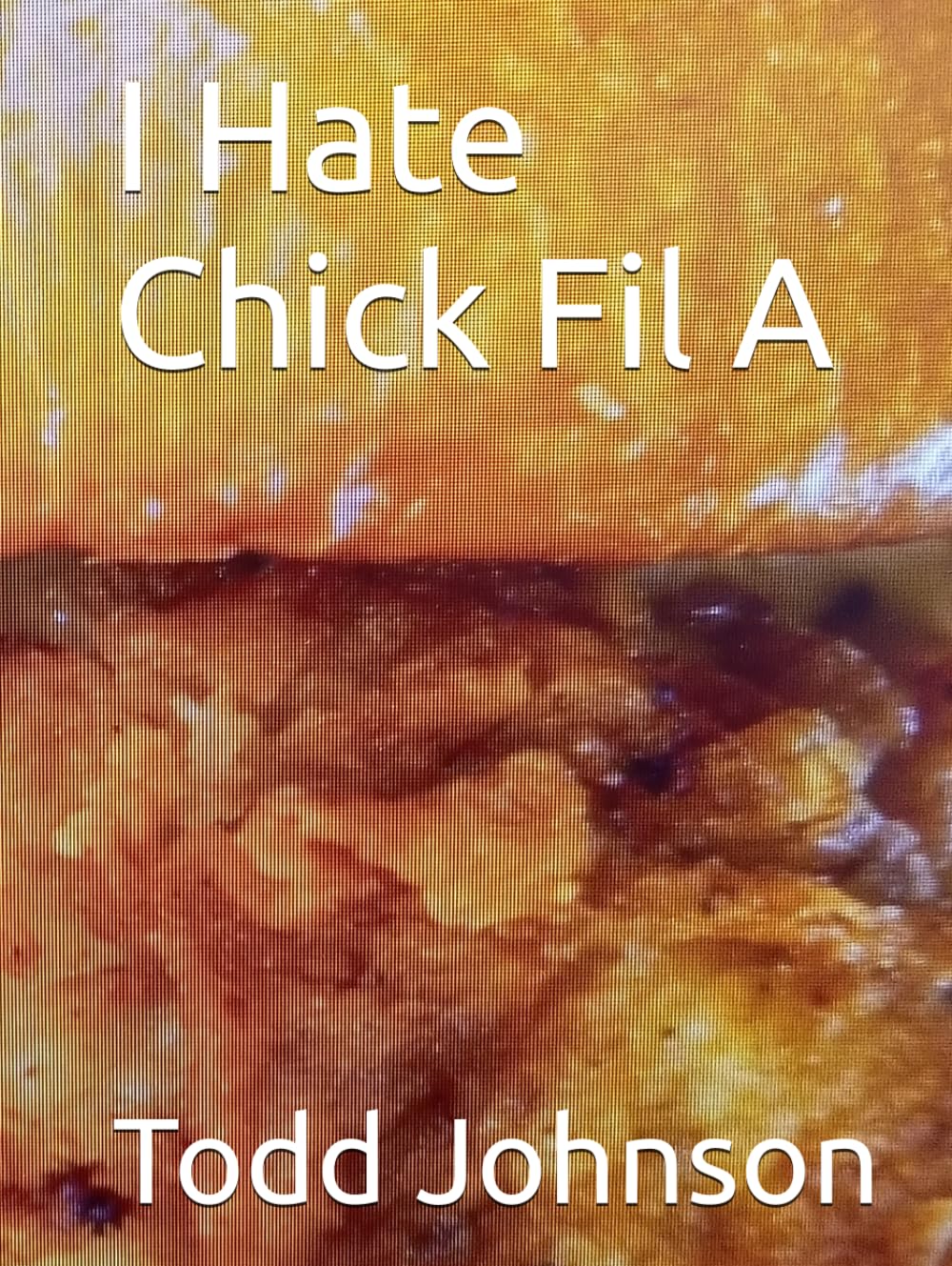 I Hate Chick Fil A