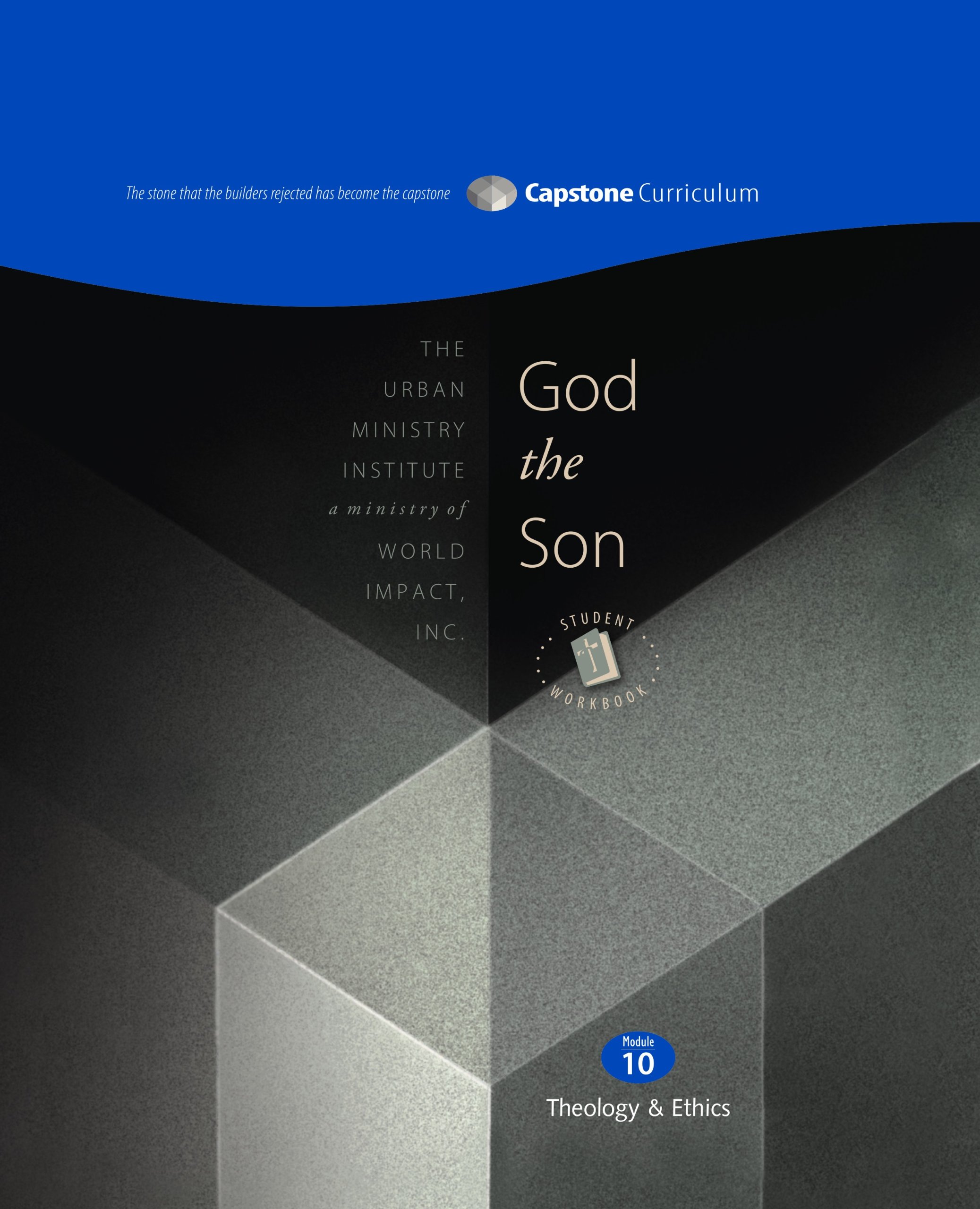 God the Son, Module 10 (The Capstone Curriculum)